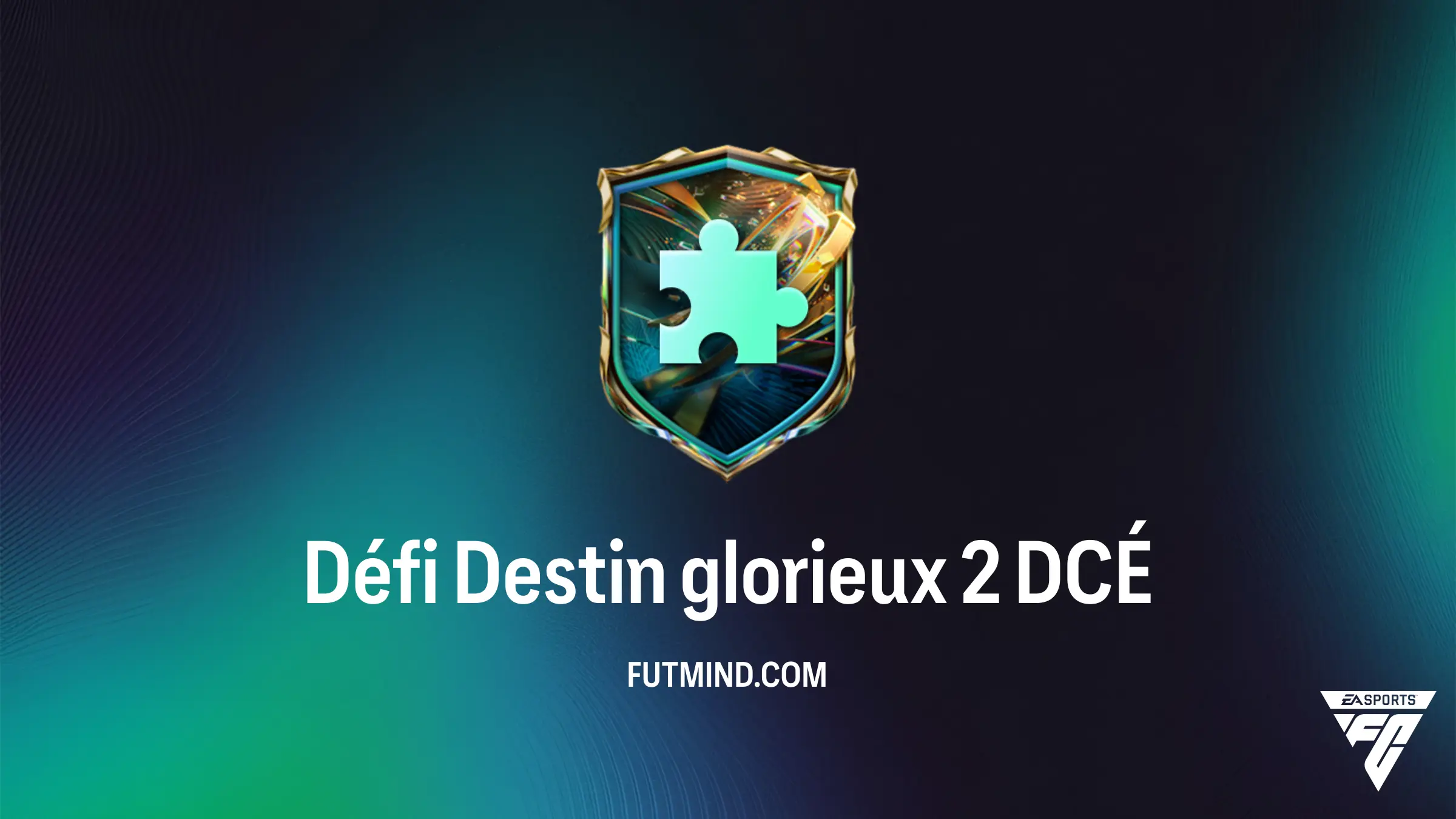 Défi Destin glorieux 2 : Comment réussir ce DCÉ sur FC 27 ?