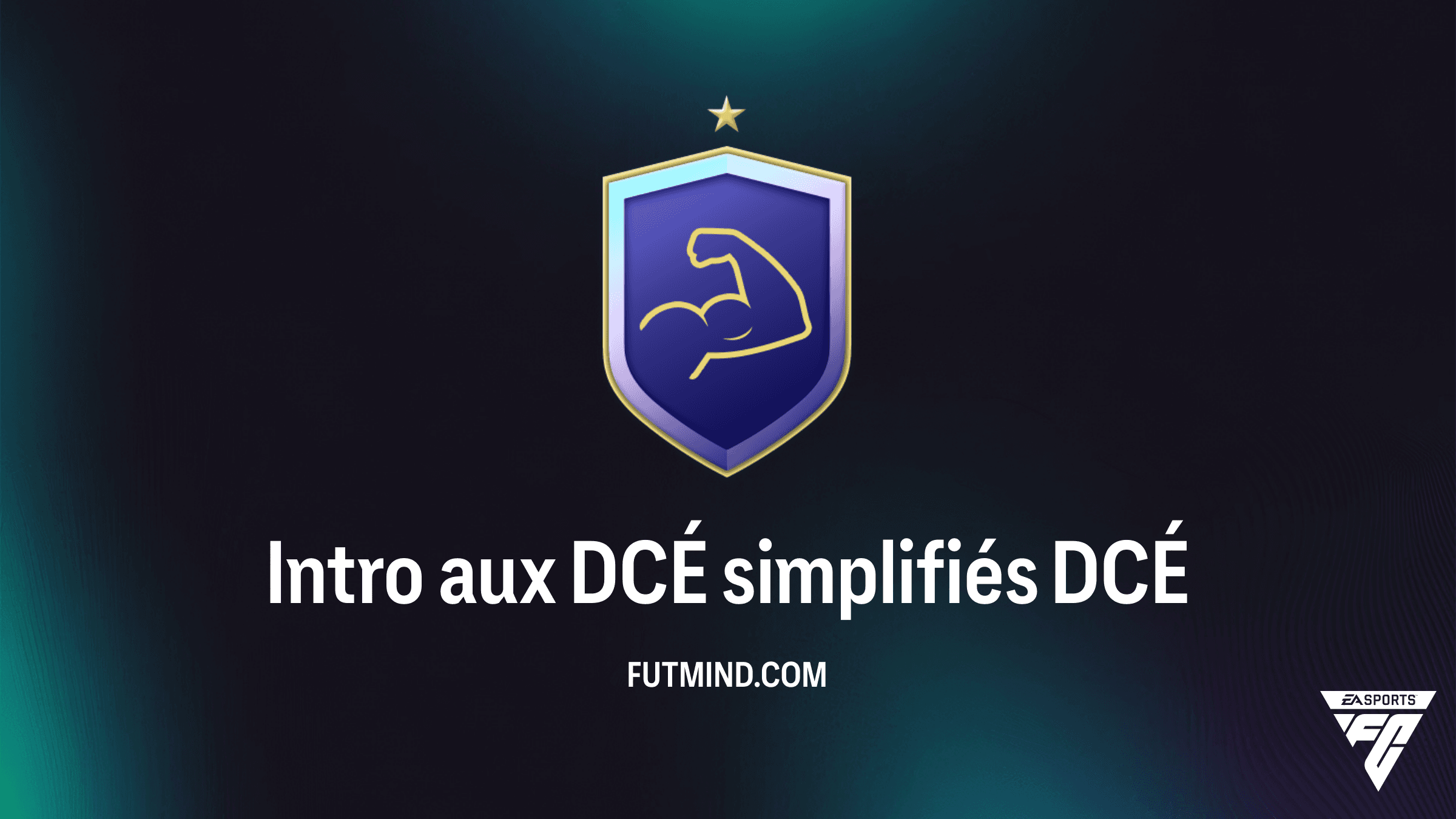 Guide DCÉ Intro aux DCÉ simplifiés sur FC 27 : Maîtrisez le nouveau système de score