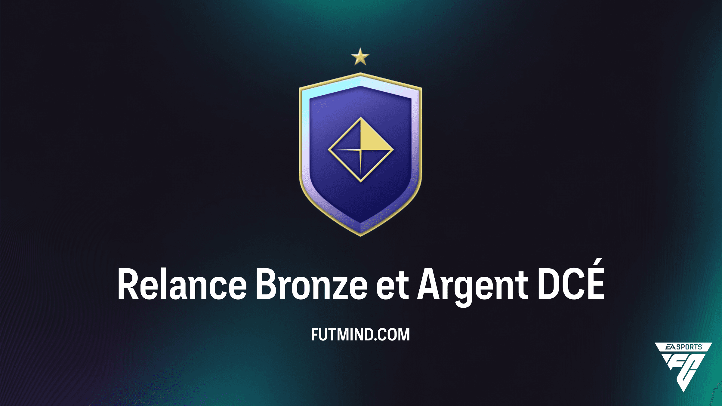 Guide DCÉ Relance Bronze et Argent sur FC 27 : Comment atteindre le score de 500 ?