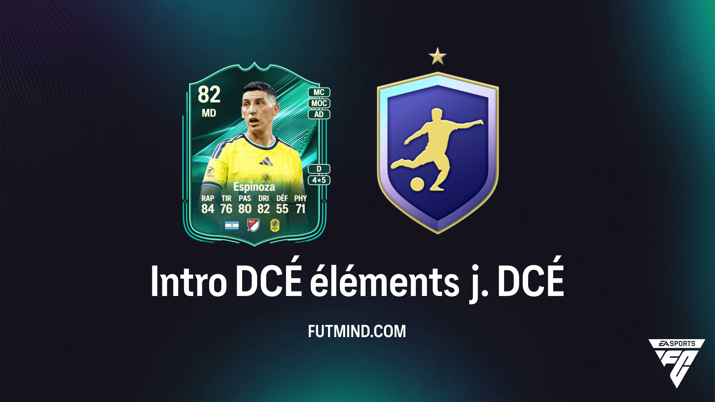Guide Complet : Réussir l'Intro DCÉ éléments j. sur FC 27 pour Cristian Espinoza