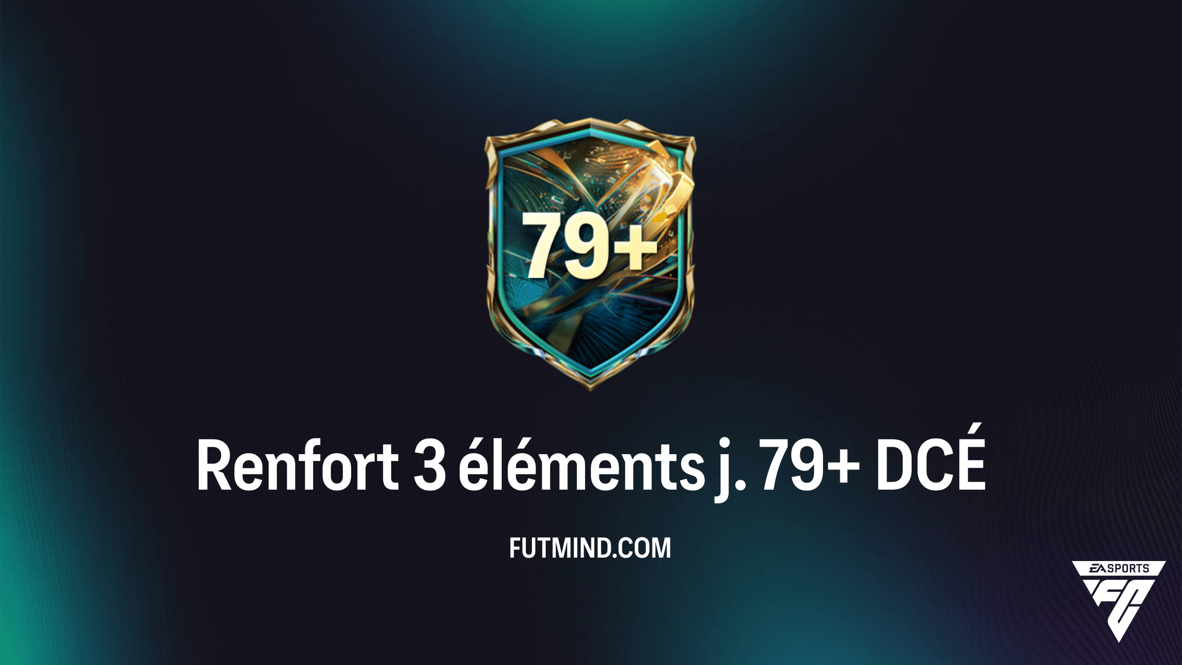 FC 27 - Solution et Guide du DCÉ Renfort 3 éléments j. 79+