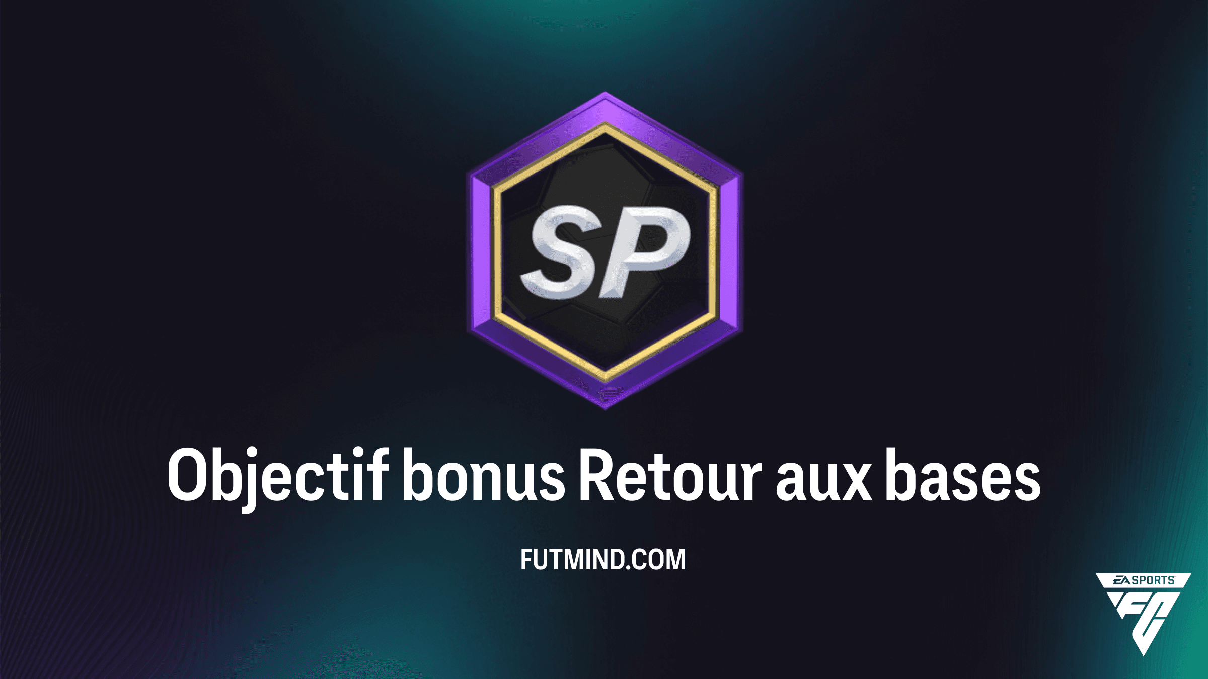 Objectif bonus Retour aux bases : Guide complet et récompenses FC 27