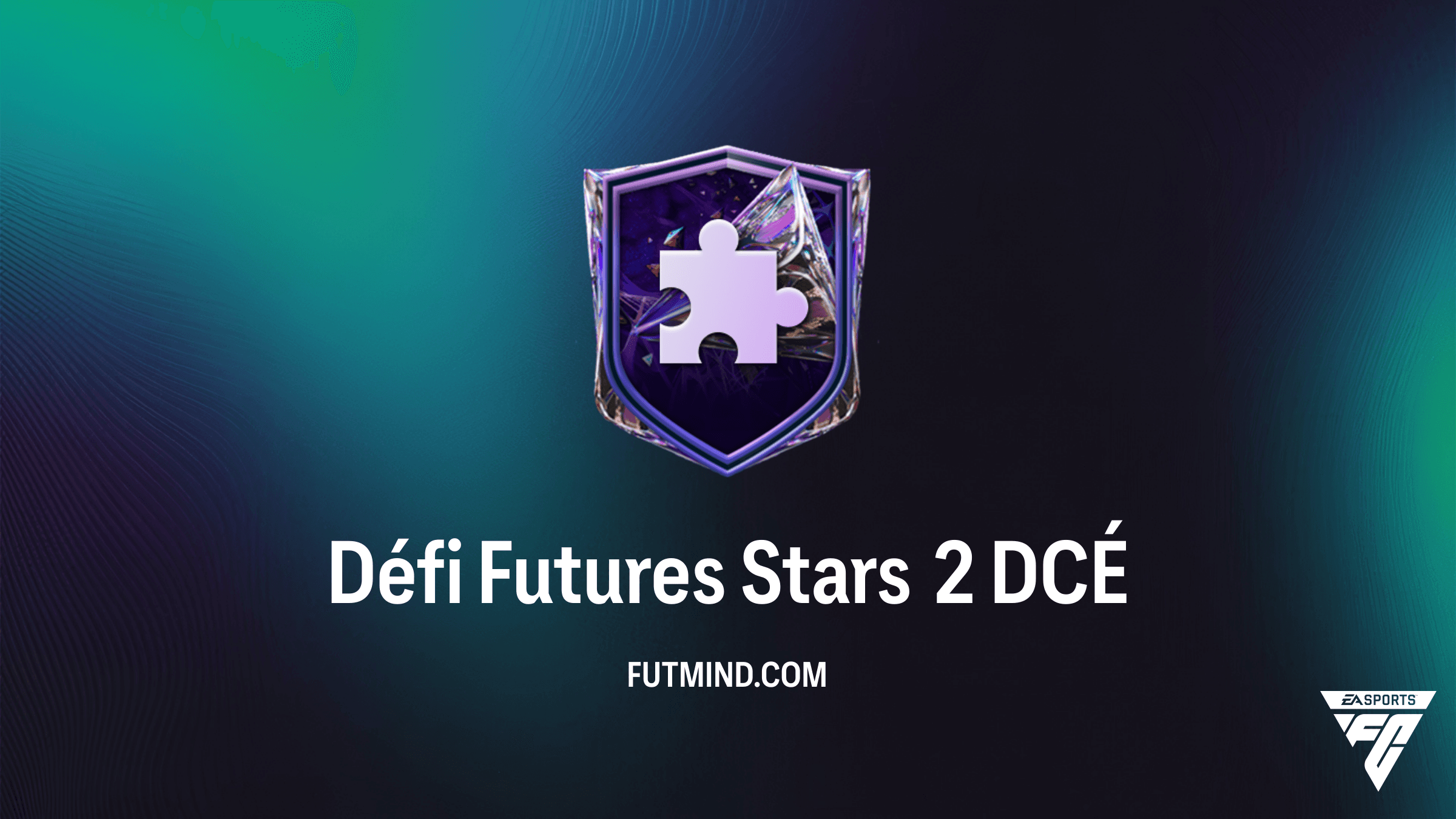 FC 27 - Solution et Guide DCÉ Défi Futures Stars 2