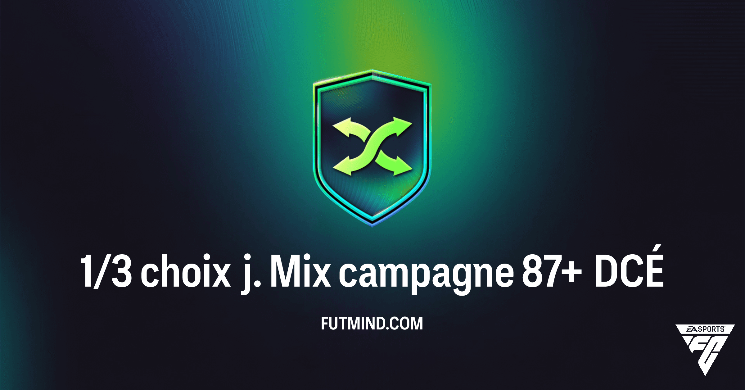 DCÉ 1/3 Choix J. Mix Campagne 87+ FC 26 : Analyse Complète et Rentabilité