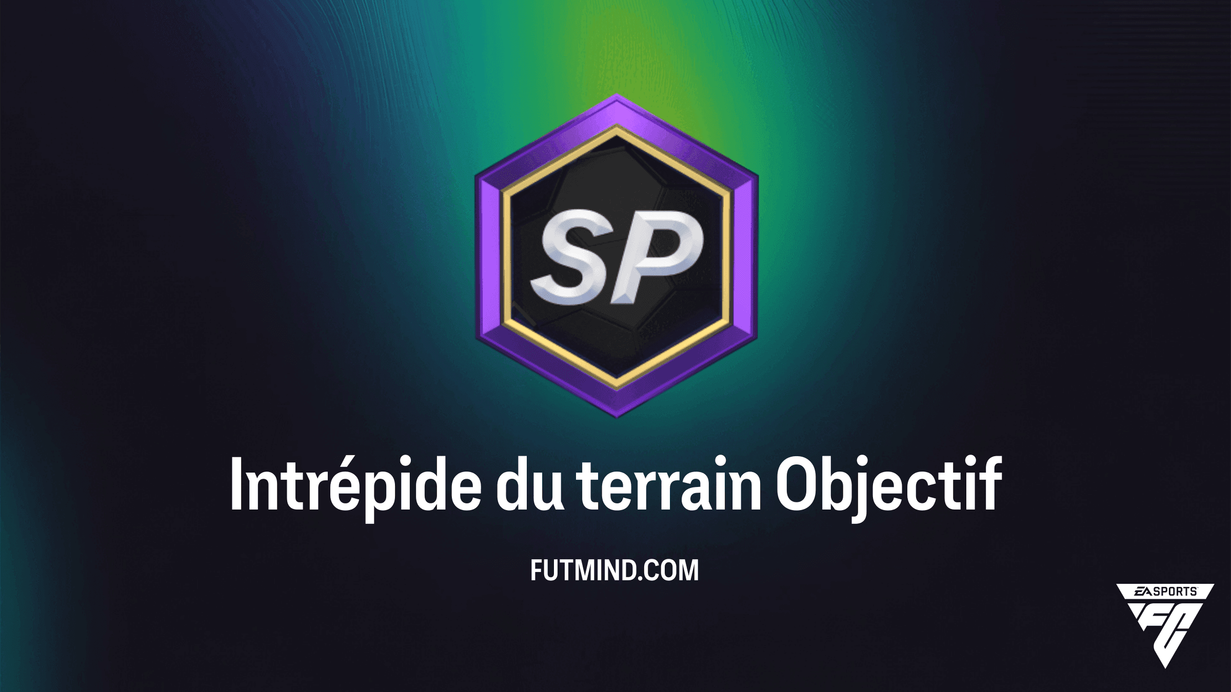 Intrépide du terrain - Objectifs FC 27 : Guide, Défis et Récompenses