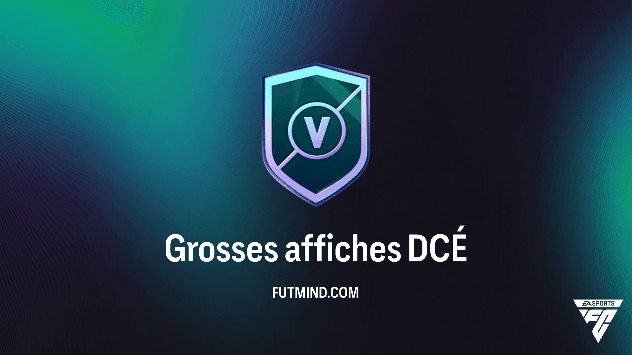FC 27 Grosses Affiches DCÉ : Solutions, Coûts et Récompenses