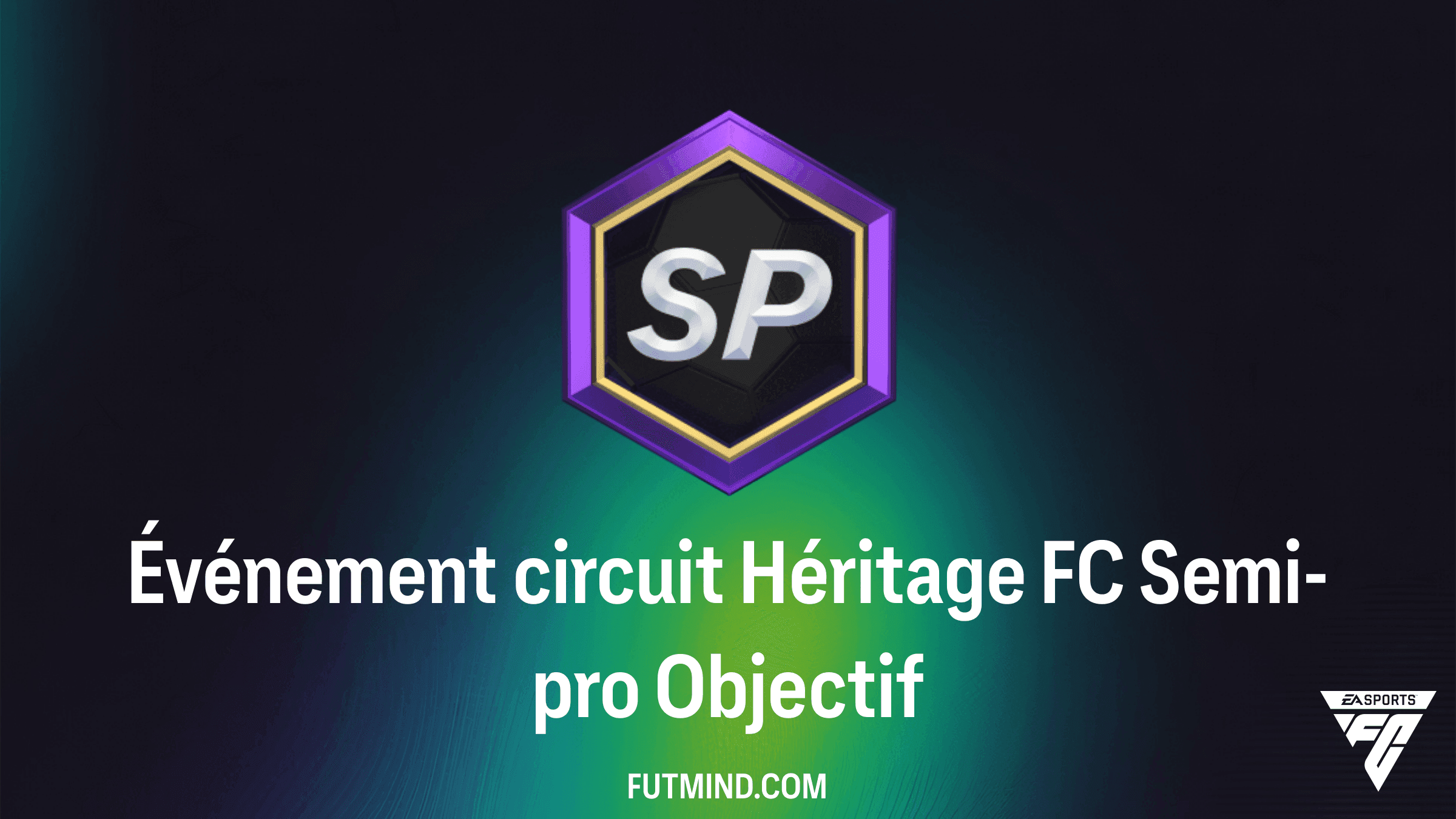 Guide et récompenses de l'objectif Événement circuit Héritage FC Semi-pro sur FC 27