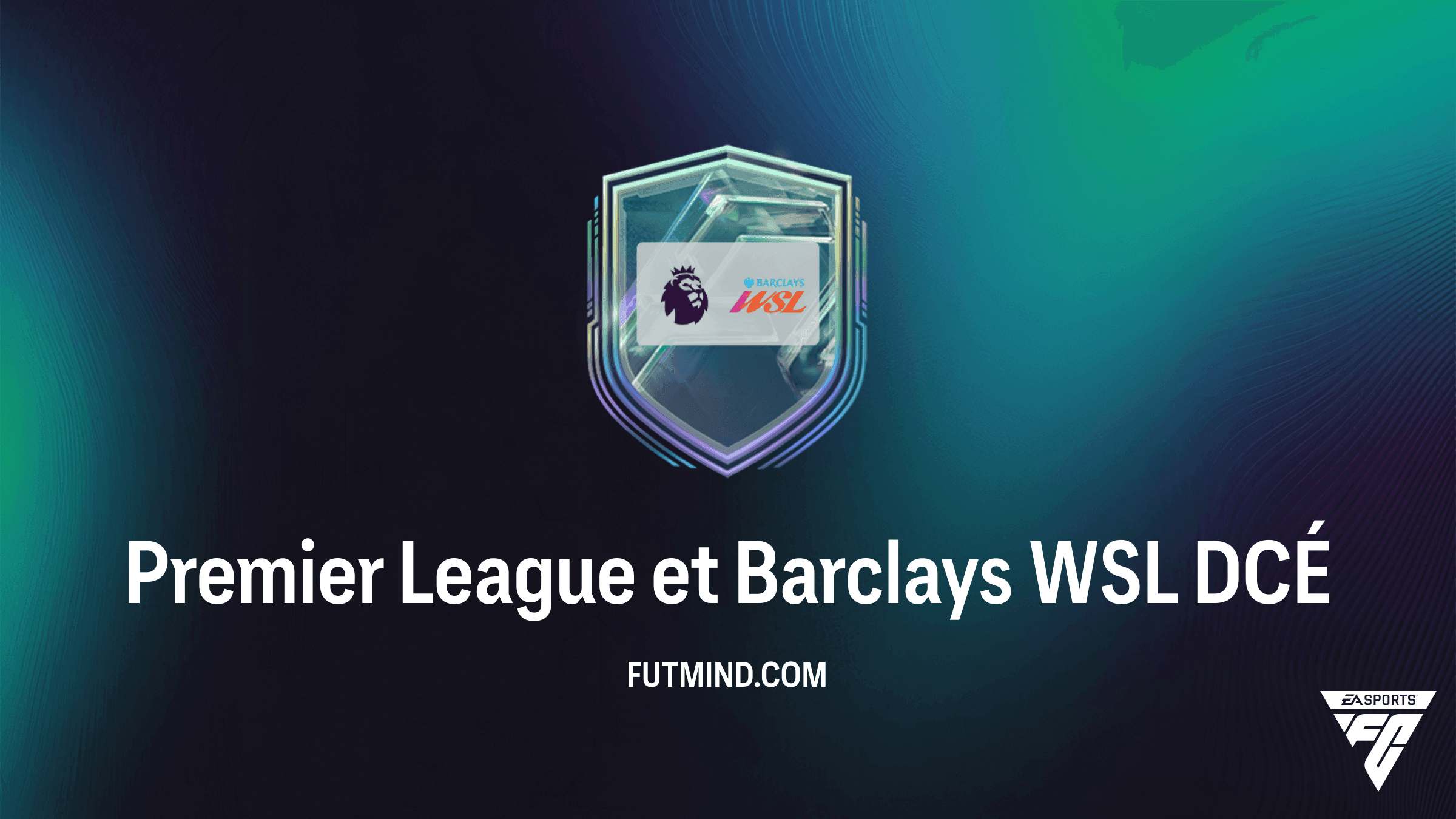 FC 27 - Guide et solution du DCÉ Premier League et Barclays WSL