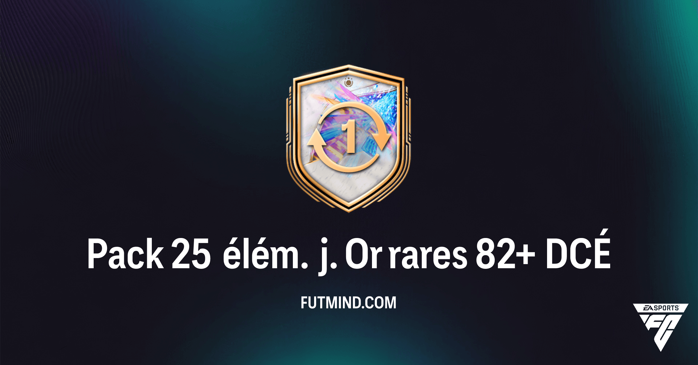 Pack 25 élém. j. Or rares 82+ DCÉ FC 26 : Guide Complet, Solutions & Prix