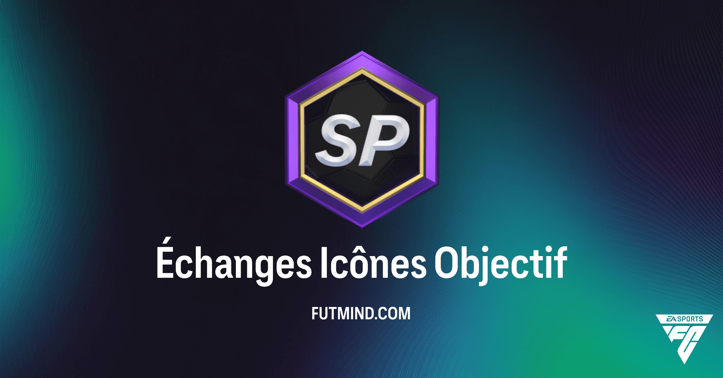FC 26 Ultimate Team : Tout sur les Objectifs Échanges Icônes et Leurs Récompenses