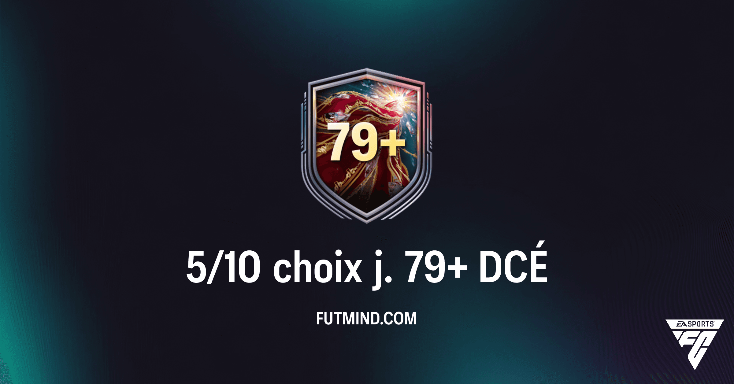 DCÉ 5/10 choix j. 79+ : Guide Complet et Analyse FC 26 Ultimate Team