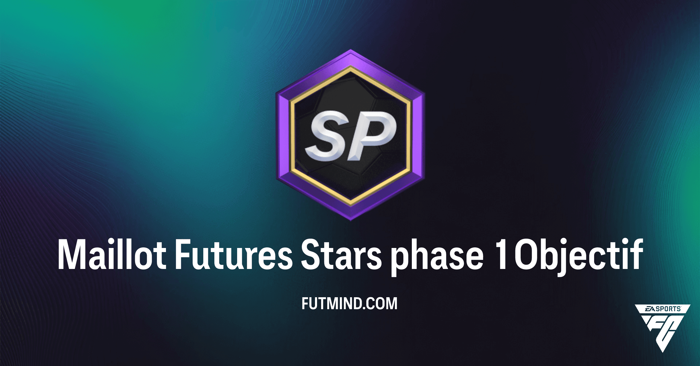 FC 26 Ultimate Team: Guide Complet de l'Objectif Maillot Futures Stars phase 1
