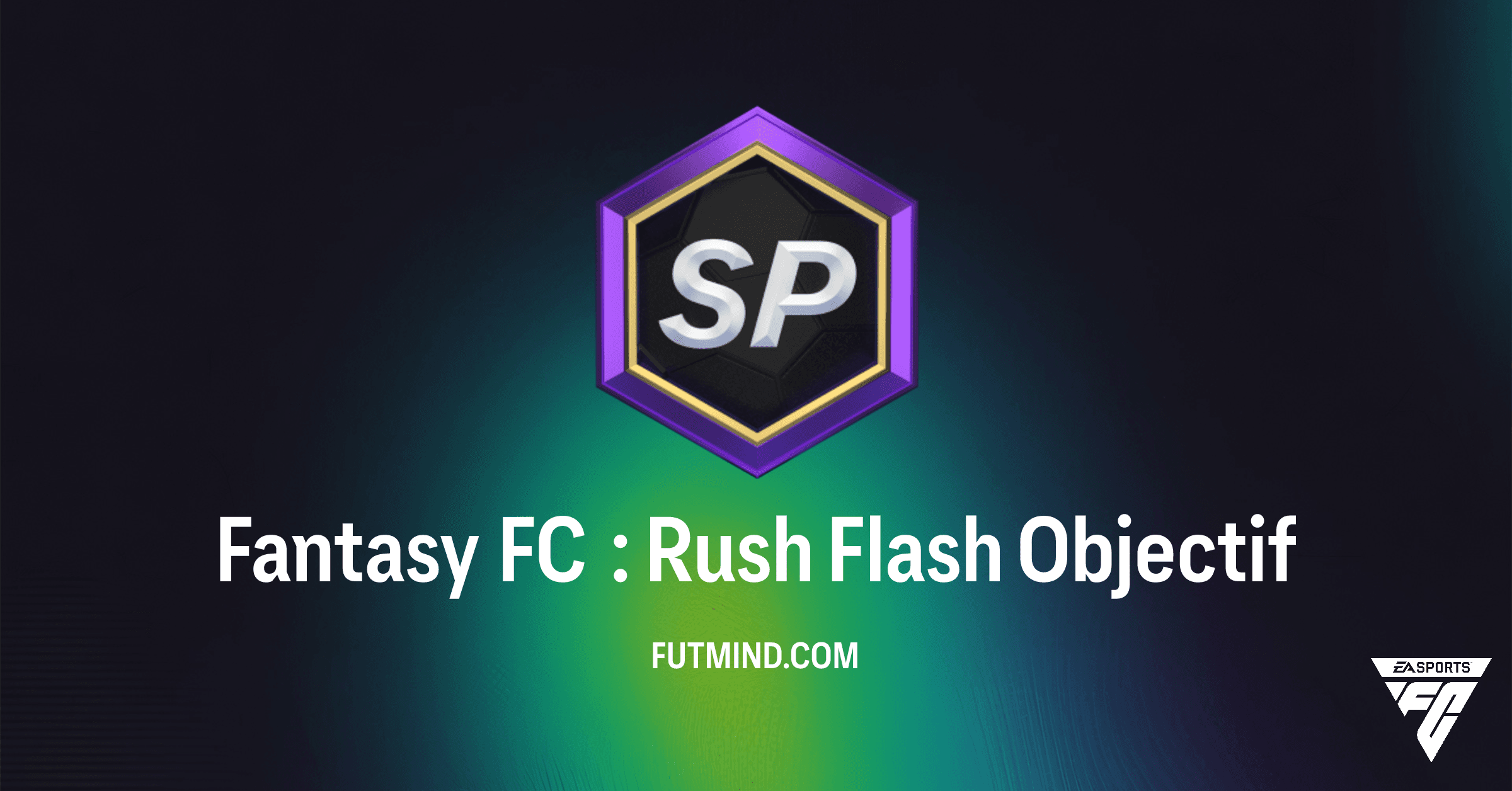 Comment terminer l'Objectif Fantasy FC : Rush Flash sur FC 26