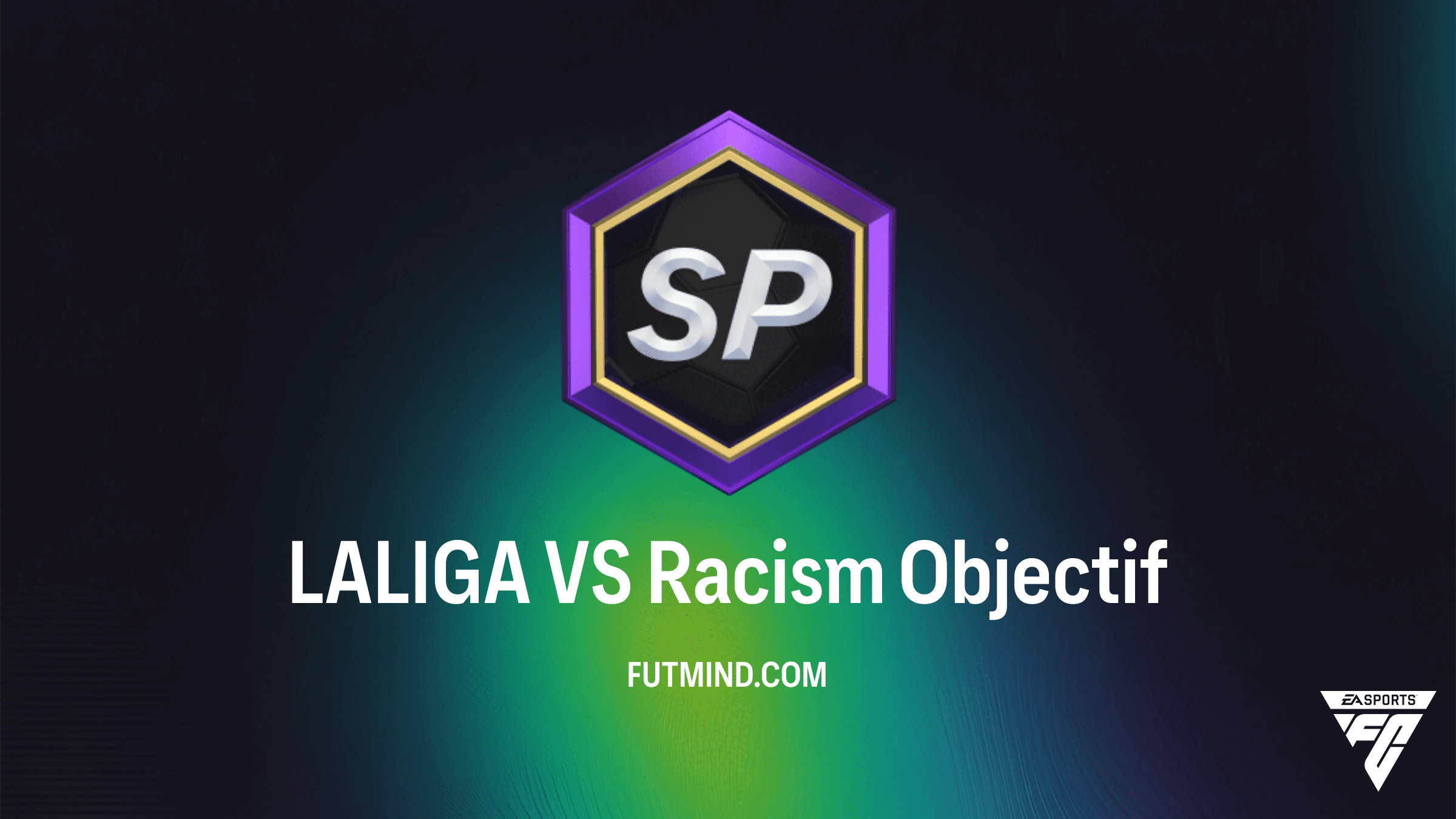 FC 26 : Guide complet pour réussir l'objectif LALIGA VS Racism