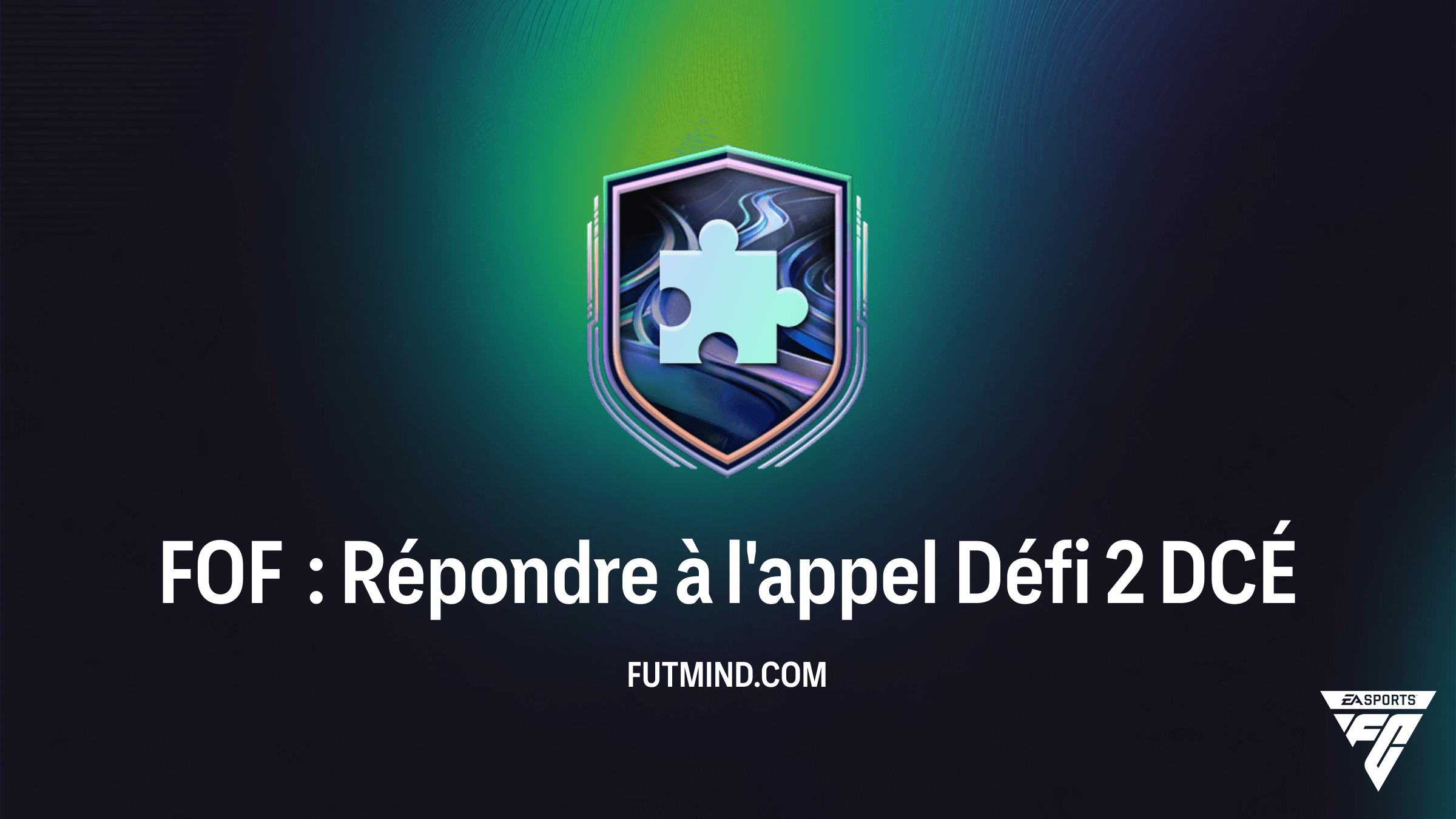 Solution DCÉ FOF : Répondre à l'appel Défi 2 – Guide et Récompenses FC 26