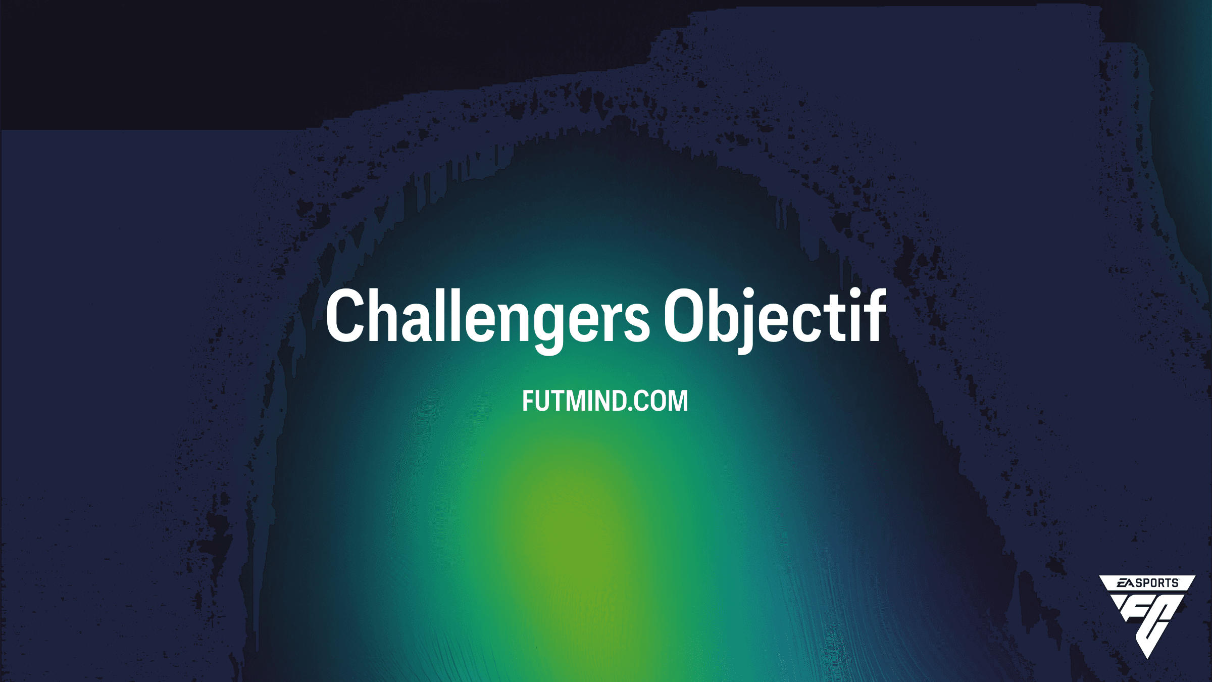 Comment compléter l'Objectif Challengers sur FC 26 : Guide des Récompenses