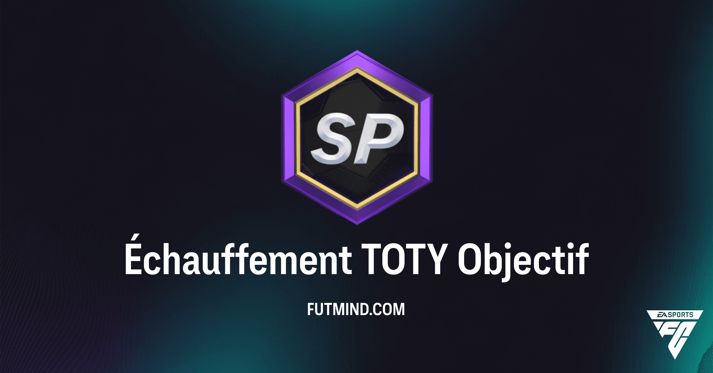 FC 26 Ultimate Team : Guide Complet de l'Objectif Échauffement TOTY et ses Récompenses