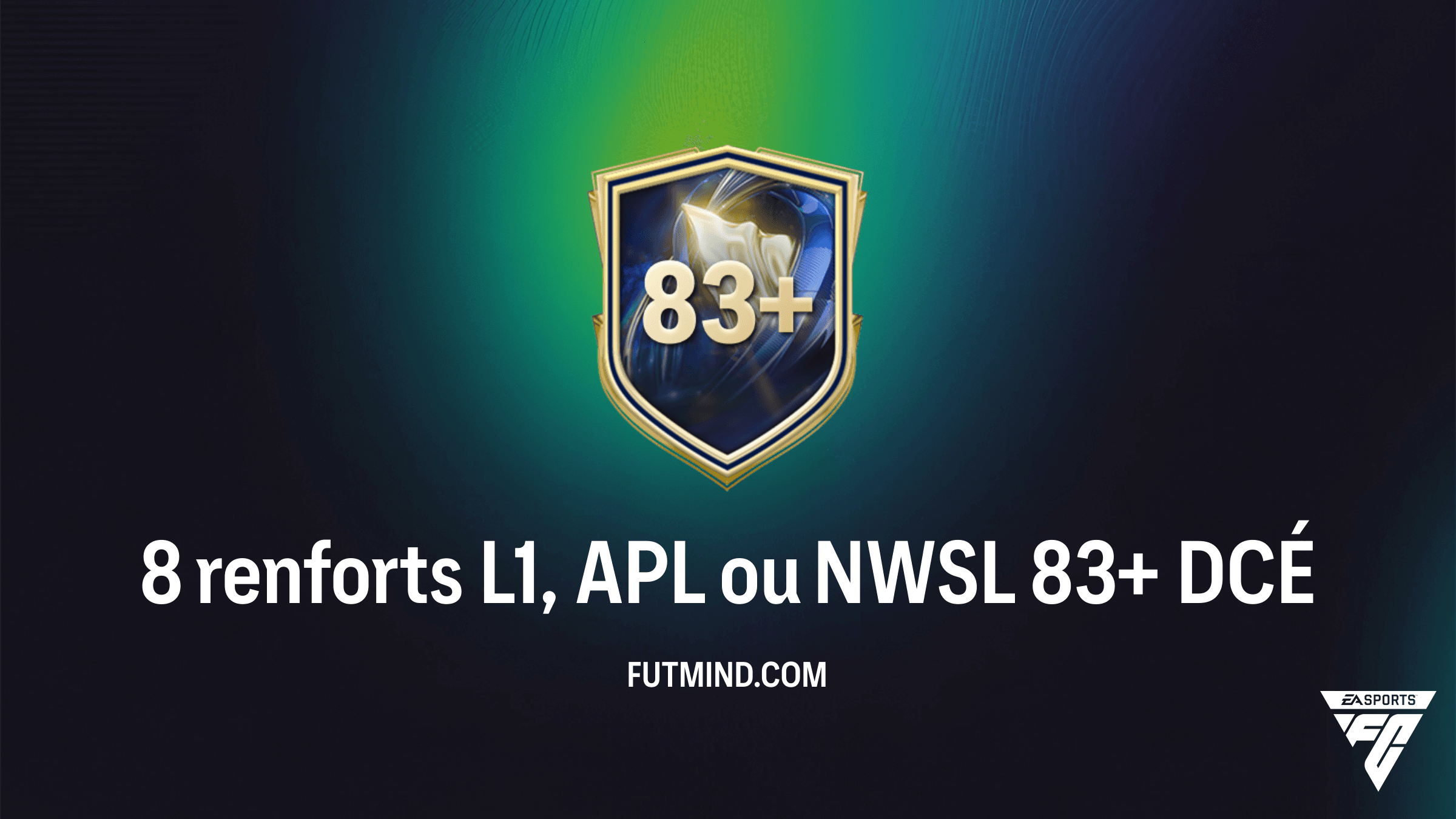 Guide Complet DCÉ 8 renforts L1, APL ou NWSL 83+ sur FC 26 : Solutions et Rentabilité