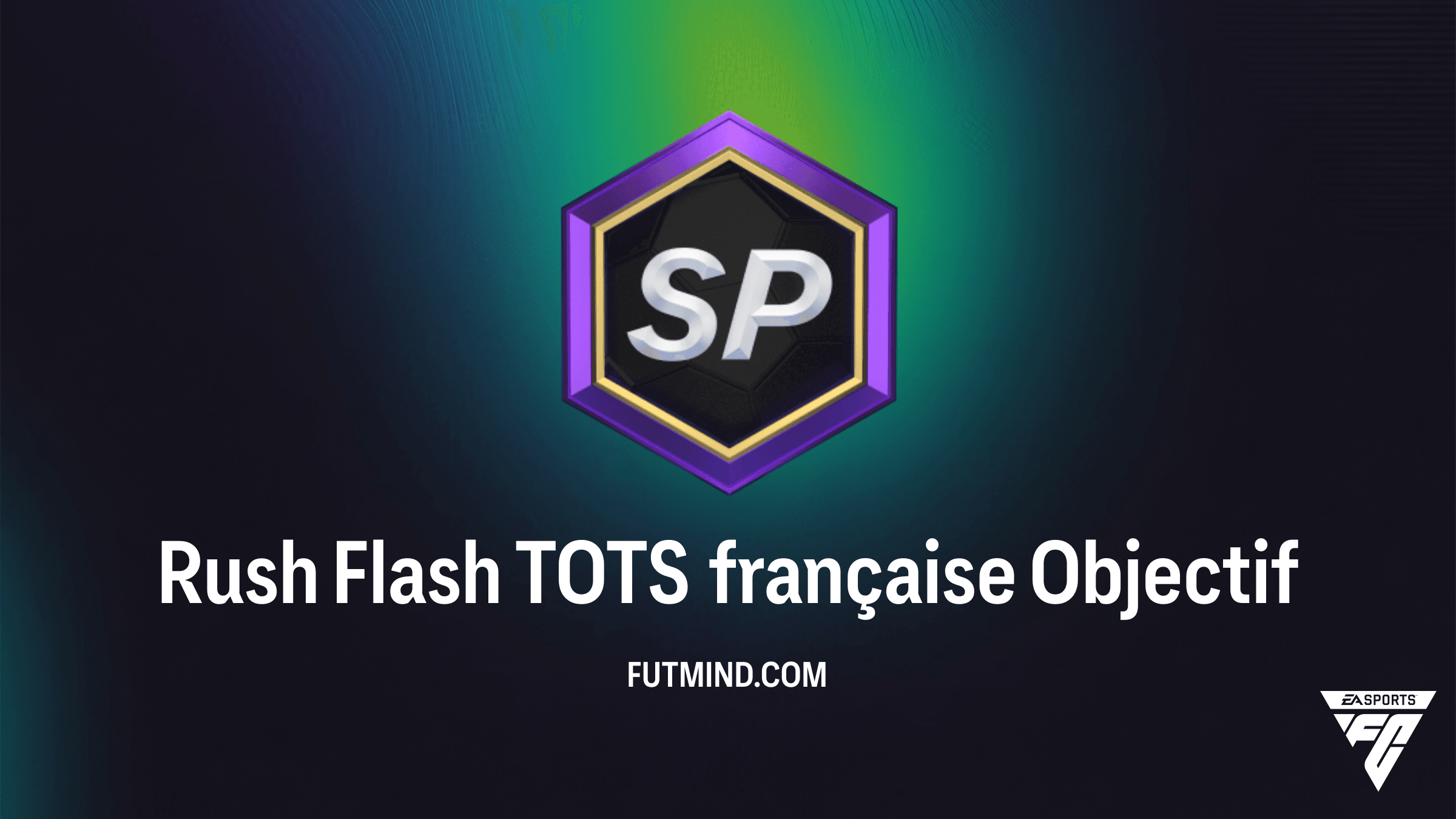 Comment réussir l'Objectif Rush Flash TOTS française dans FC 26