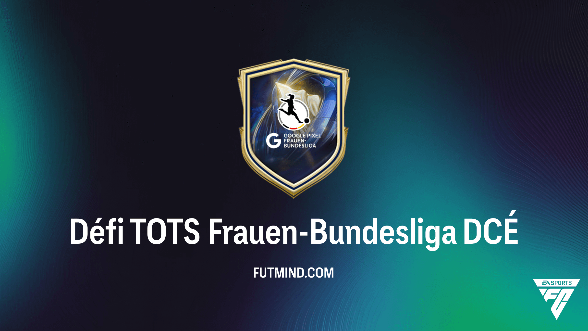 Guide Complet DCÉ Défi TOTS Frauen-Bundesliga : Comment le réussir au meilleur prix sur FC 26