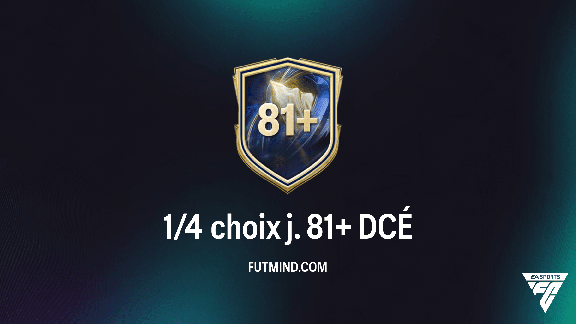 FC 26 Ultimate Team : Guide Complet du DCÉ 1/4 choix j. 81+