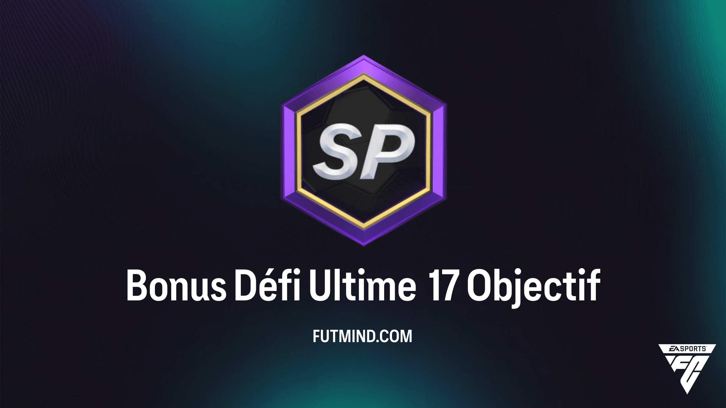 Comment réussir l'Objectif Bonus Défi Ultime 17 sur FC 26 Ultimate Team