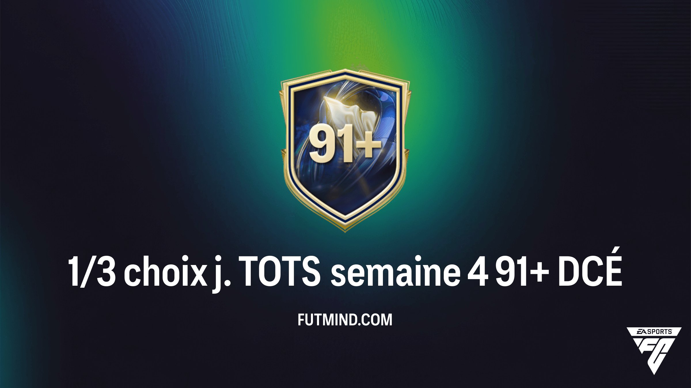 FC 26 : Guide complet du DCÉ 1/3 choix j. TOTS semaine 4 91+