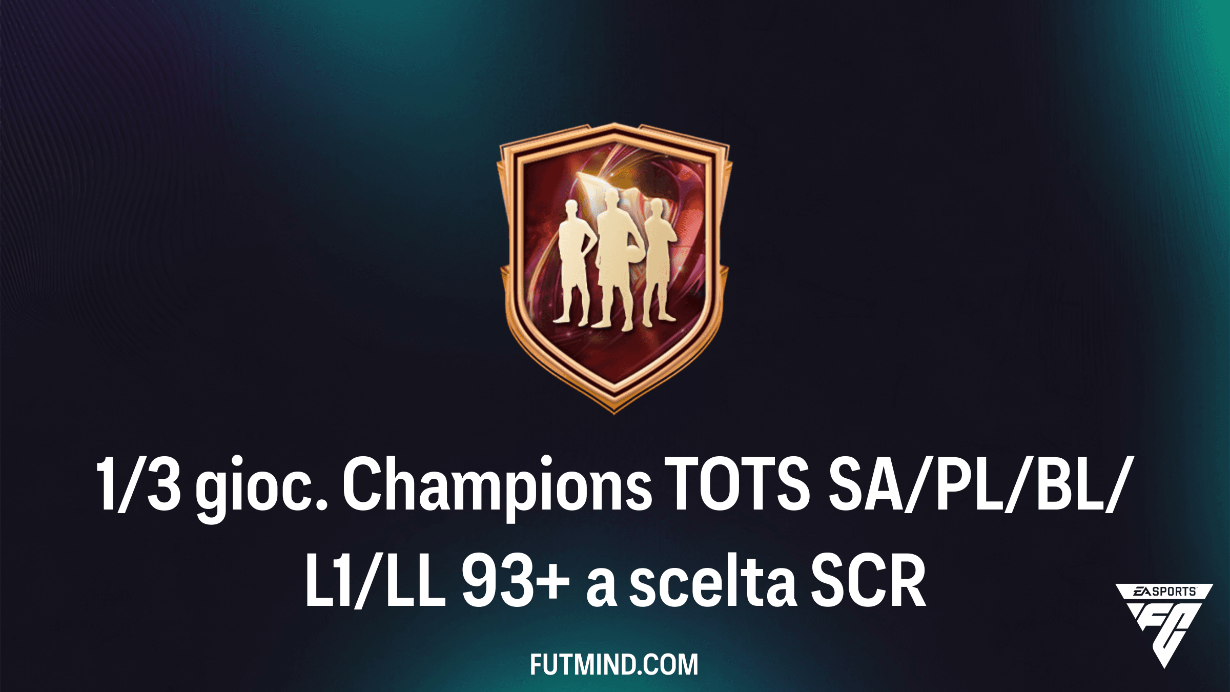 1/3 gioc. Champions TOTS SA/PL/BL/L1/LL 93+ a scelta: Guida e Soluzioni SCR