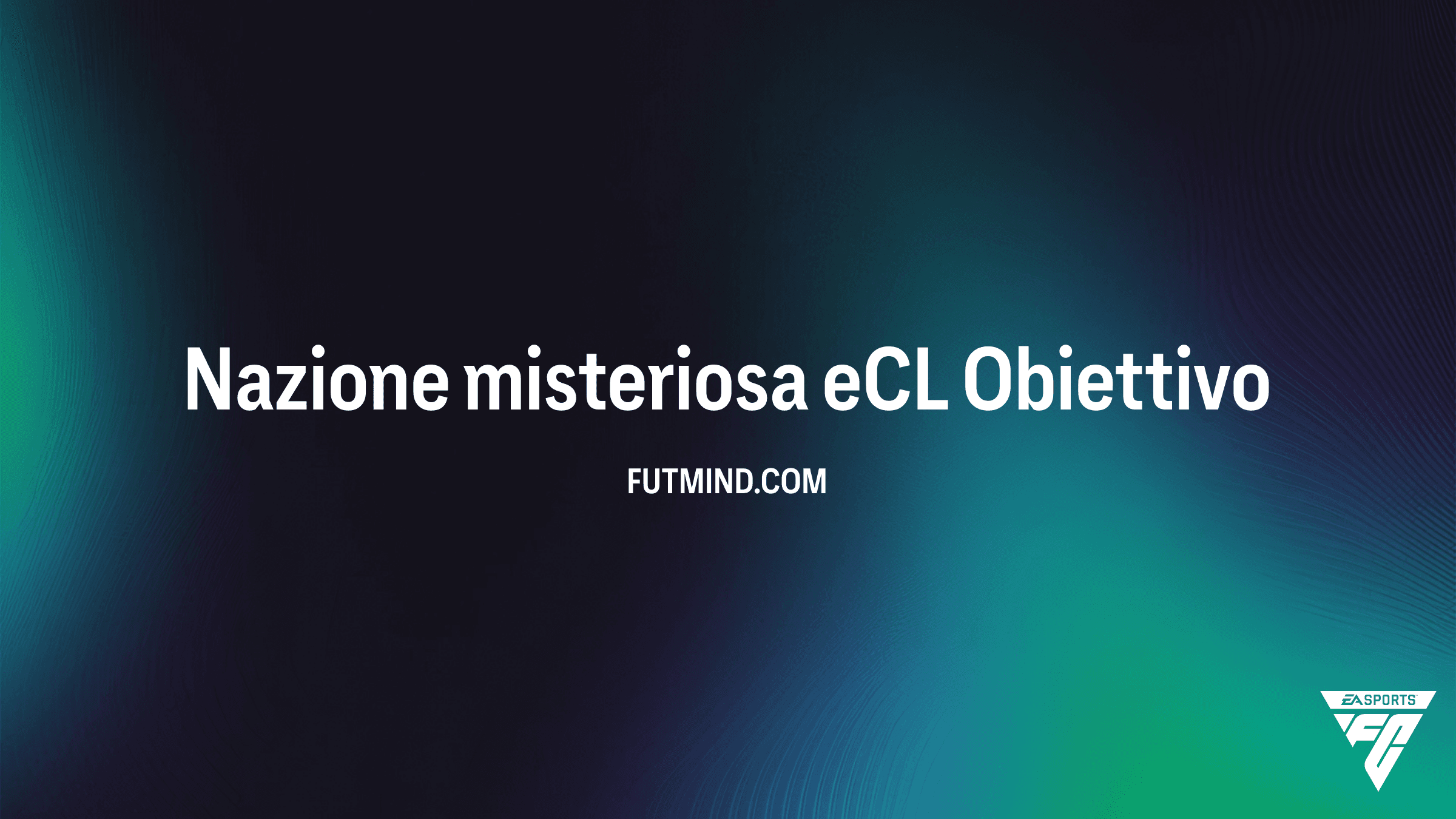 Come completare l'Obiettivo Nazione misteriosa eCL in FC 26