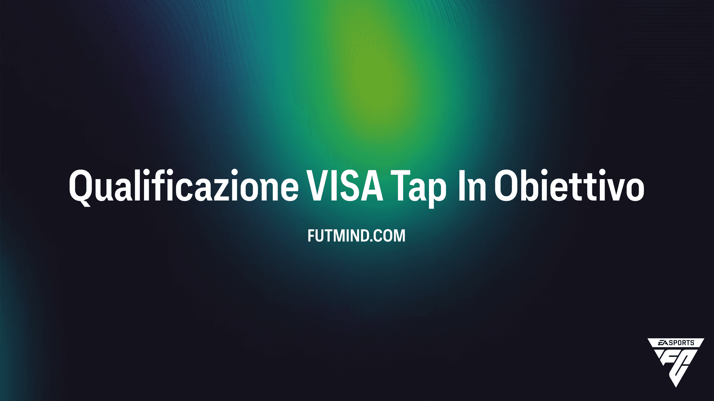 Guida all'Obiettivo Qualificazione VISA Tap In in FC 26