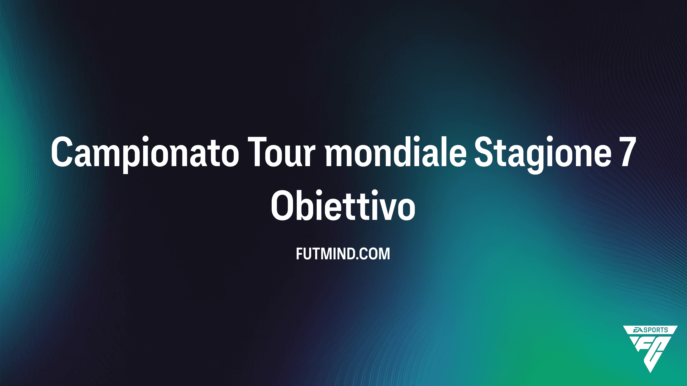 Come completare l'obiettivo Campionato Tour mondiale Stagione 7 in FC 26