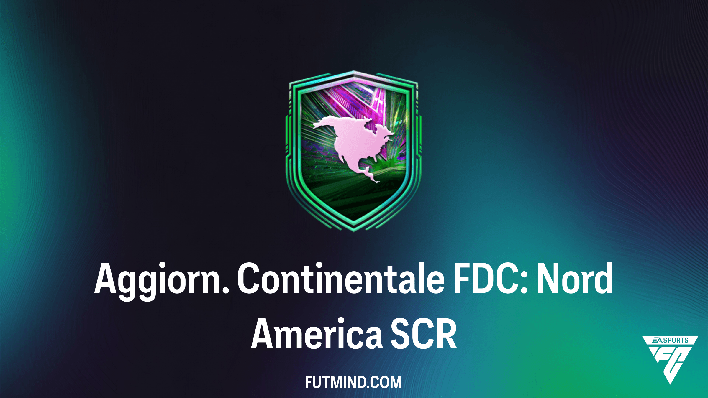 Guida completa all'Aggiorn. Continentale FDC: Nord America in FC 26