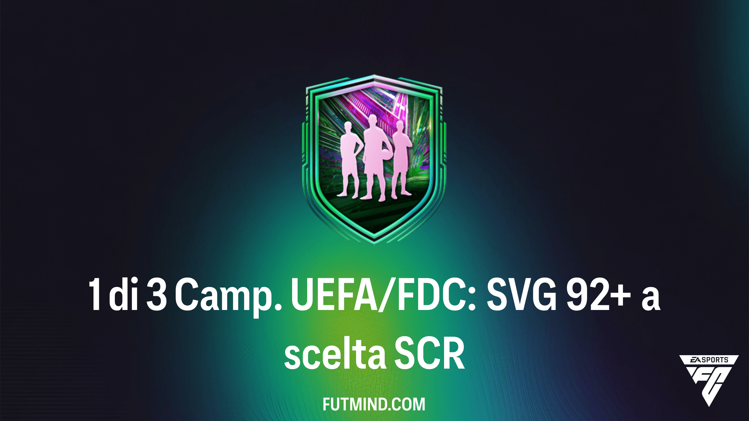FC 26: Come completare la SCR 1 di 3 Camp. UEFA/FDC: SVG 92+ a scelta