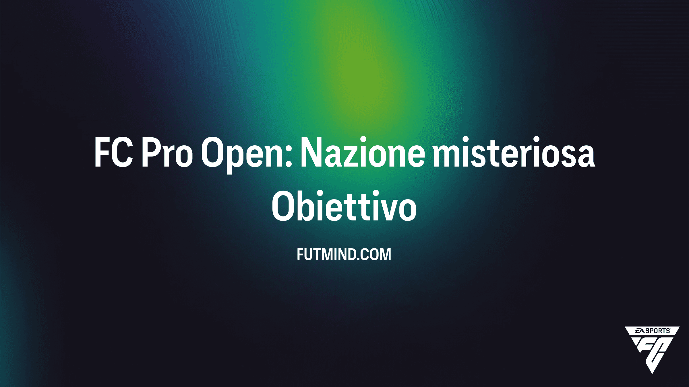 FC Pro Open: Nazione misteriosa – Come completare l'obiettivo in FC 26