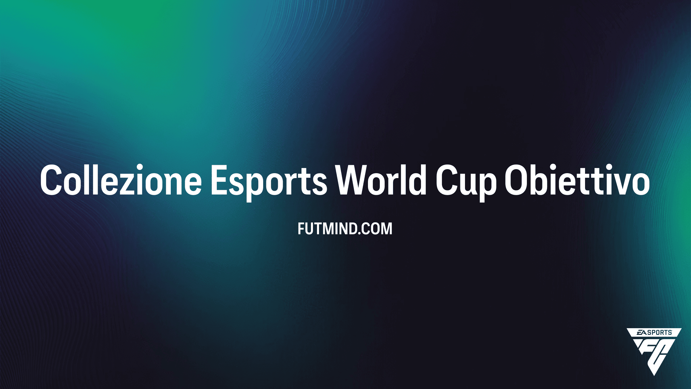 Guida all'Obiettivo Collezione Esports World Cup: Come Sbloccare i Premi in FC 26