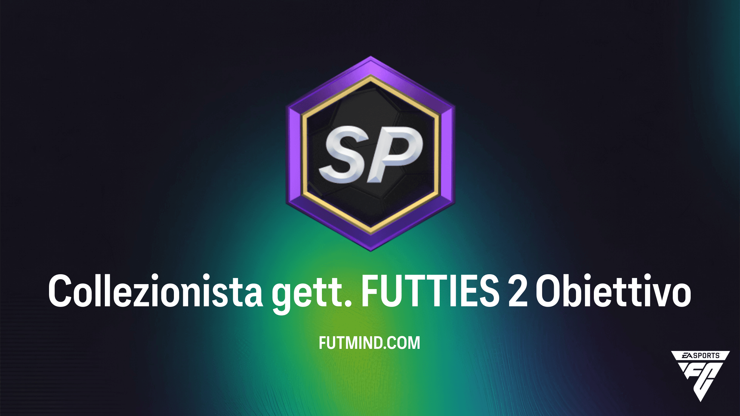 Guida Completa all'Obiettivo Collezionista gett. FUTTIES 2 in FC 26