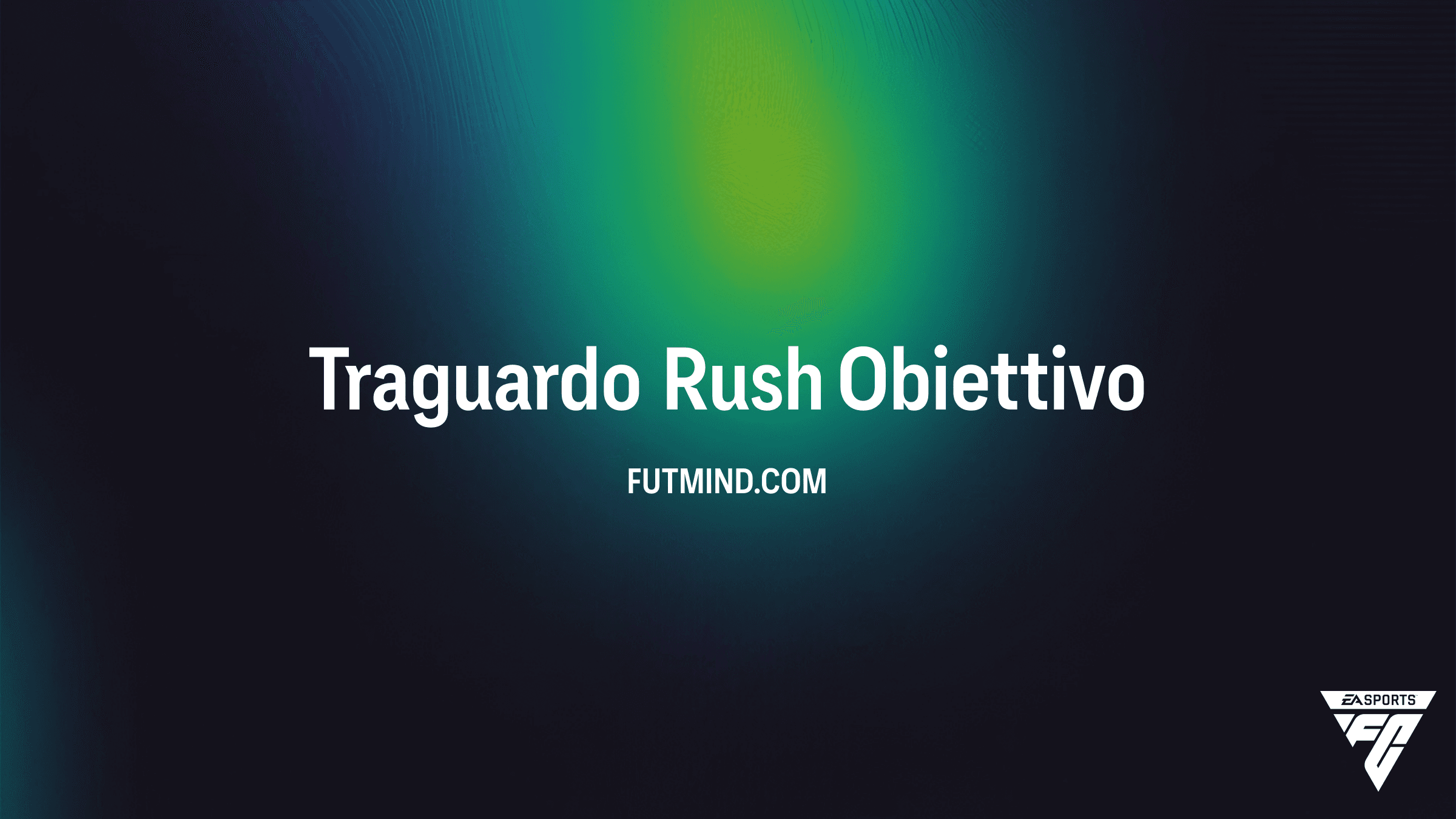 FC 26: Guida Completa all'Obiettivo Traguardo Rush - Come Ottenere i Premi