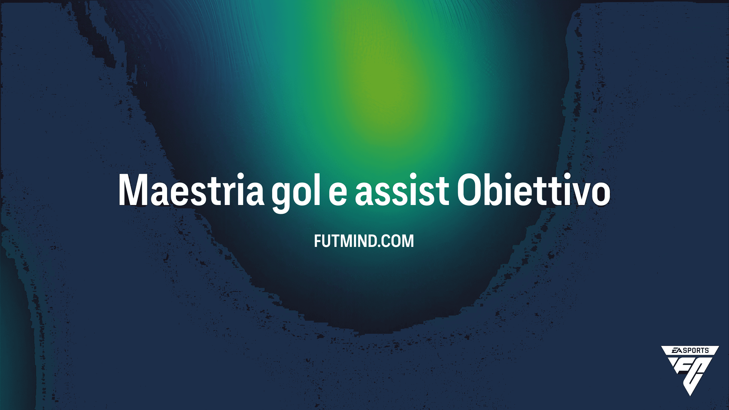 Guida Completa all'Obiettivo Maestria gol e assist in FC 26