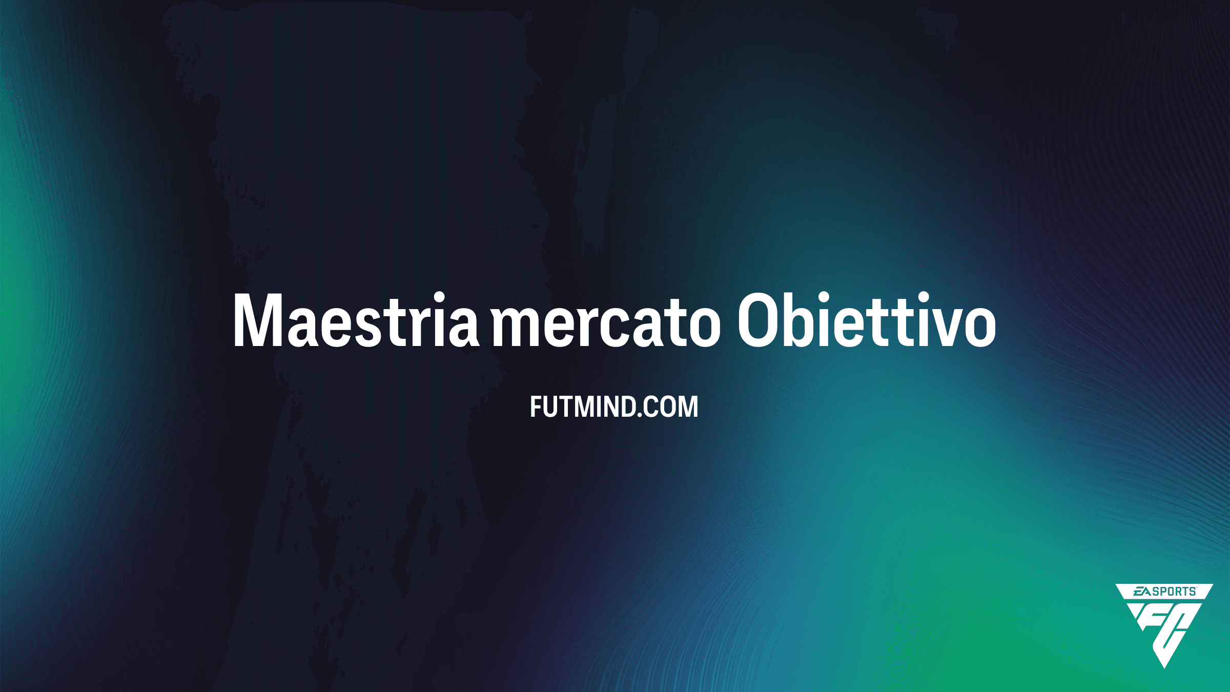 Guida Completa Obiettivo Maestria mercato in FC 26 Ultimate Team
