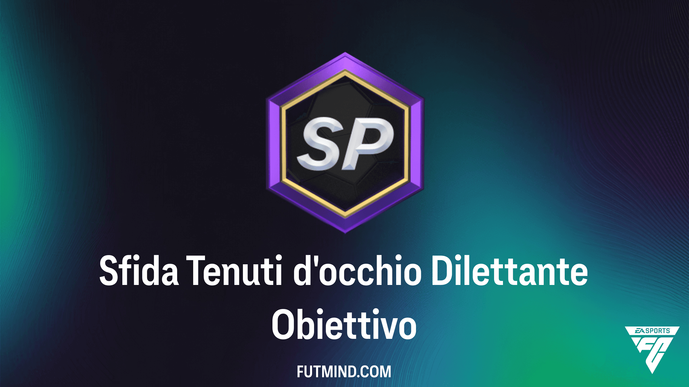 Guida Completa alla Sfida Tenuti d'occhio Dilettante in FC 26