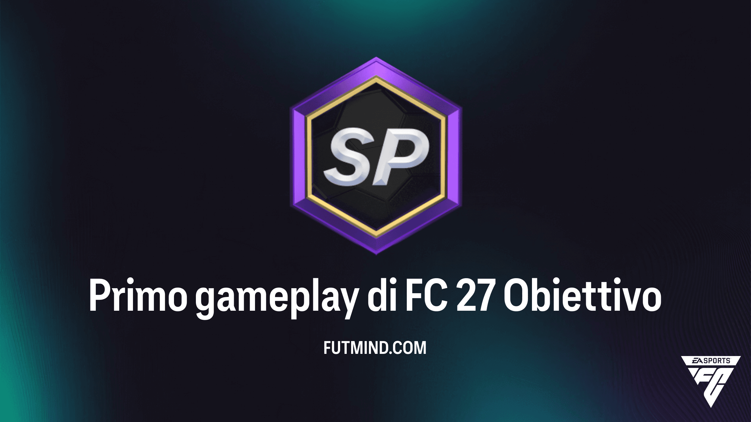 Guida completa all'obiettivo Primo gameplay di FC 27: Come ottenere i premi