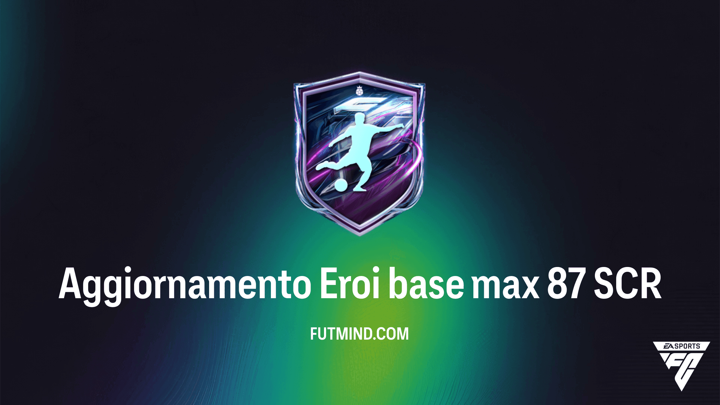 Guida SCR Aggiornamento Eroi base max 87 FC 27: Requisiti e Soluzione