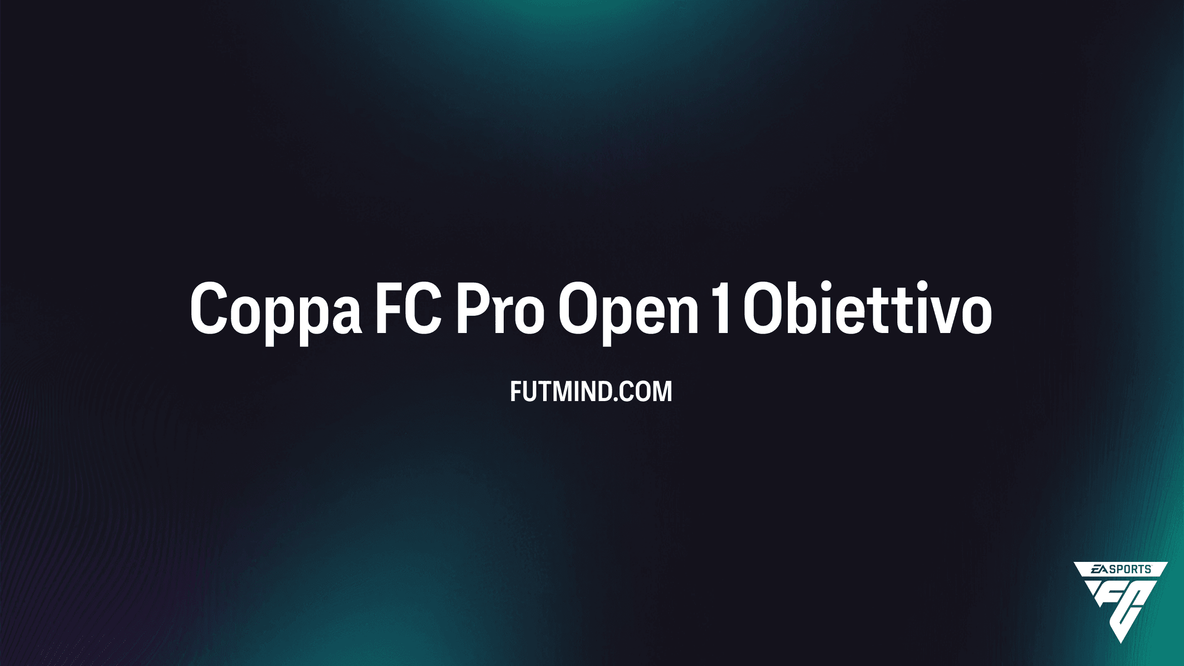 Guida Obiettivi Coppa FC Pro Open 1: Premi e Come Completarli