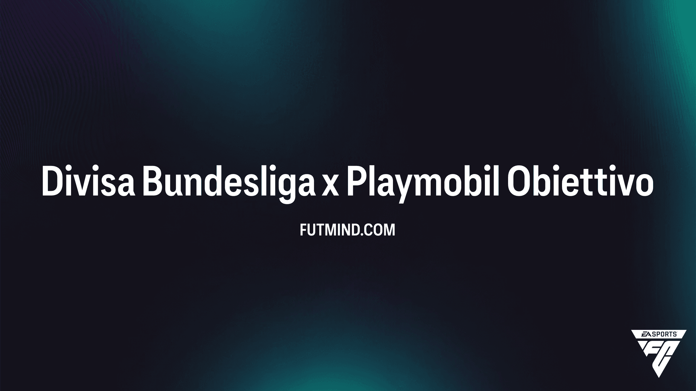 Divisa Bundesliga x Playmobil: Guida agli Obiettivi FC 27