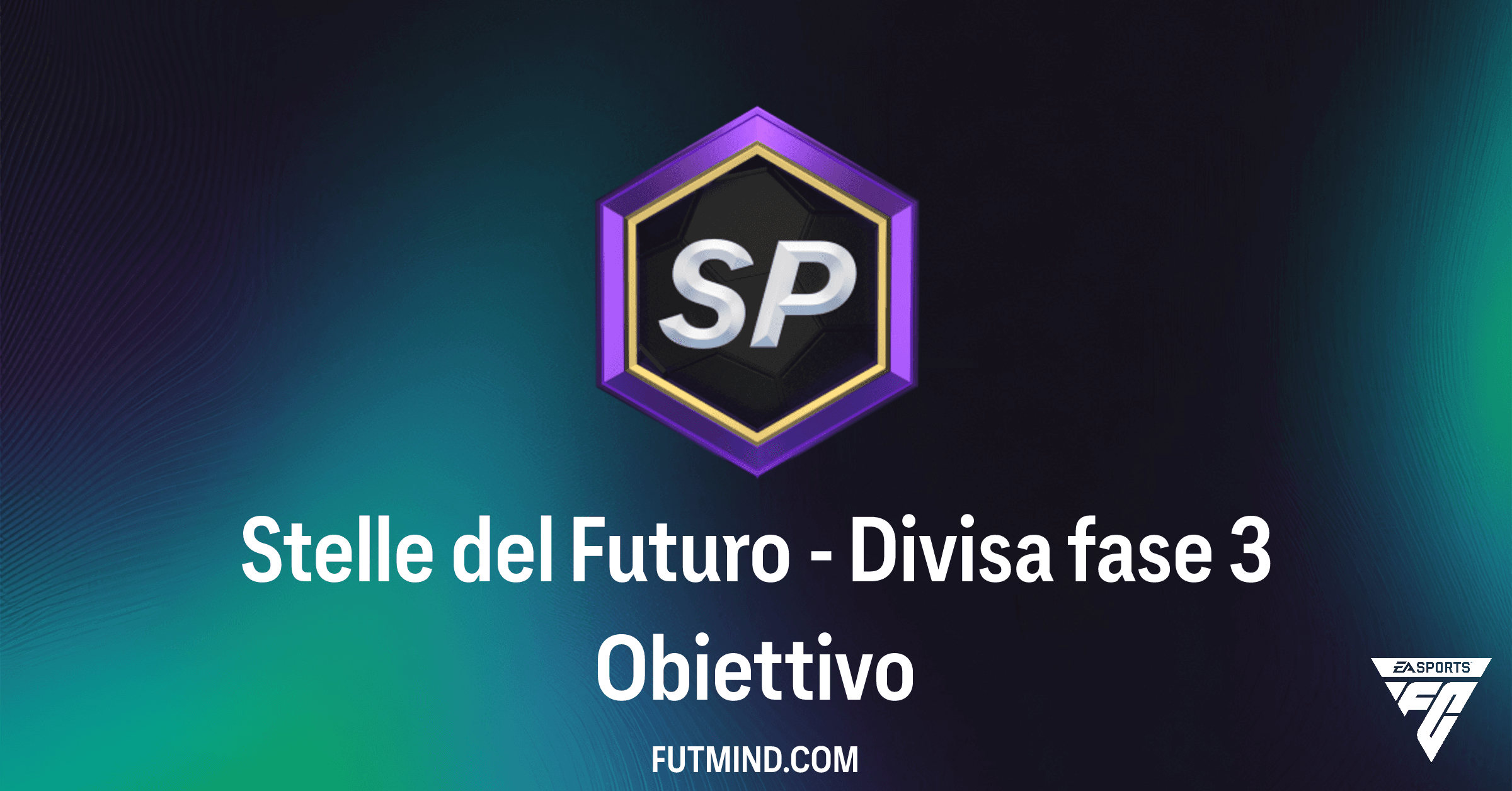 FC 26 Ultimate Team: Guida Completa all'Obiettivo Stelle del Futuro - Divisa fase 3 e Ricompense!