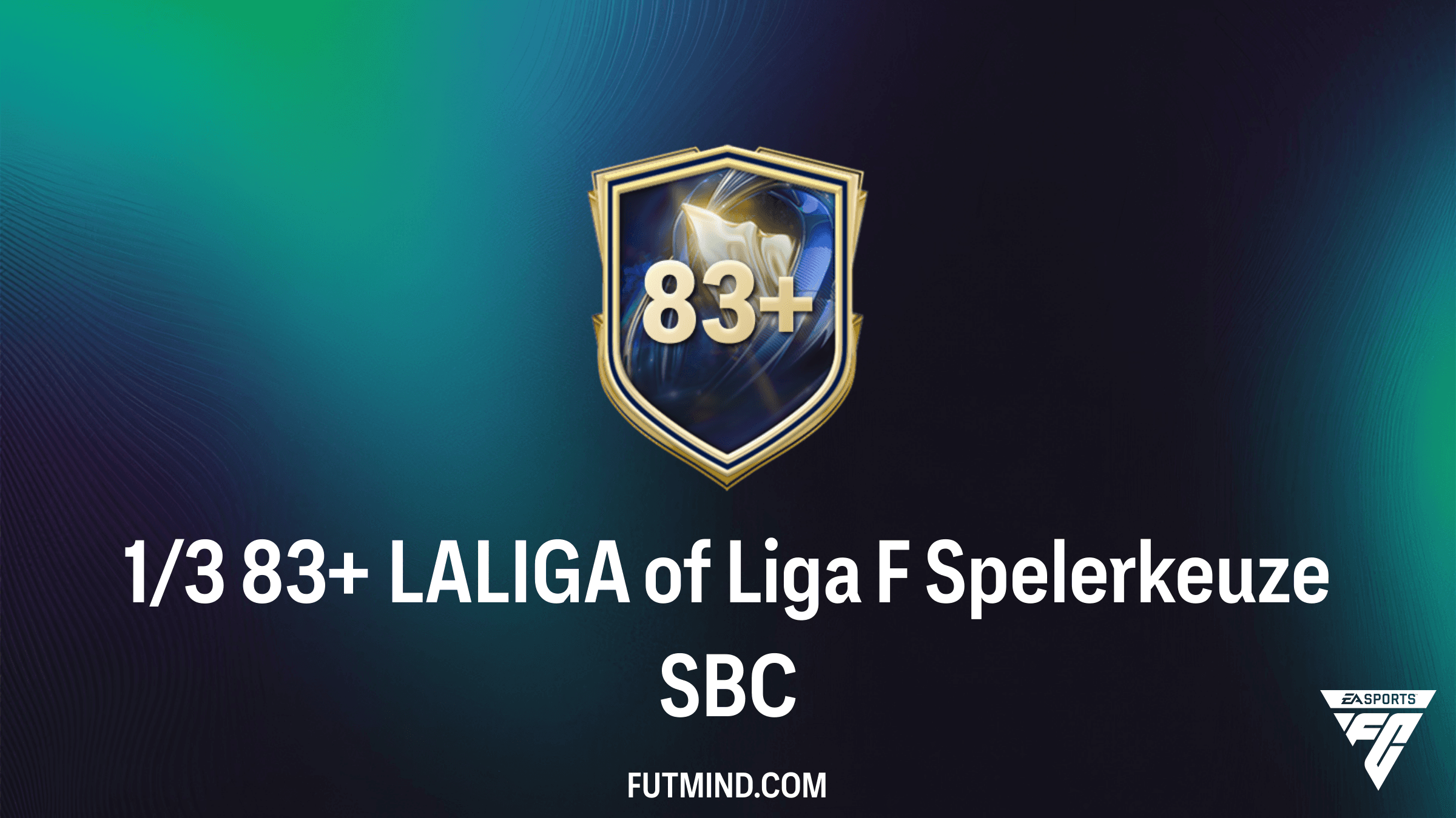 FC 26: Hoe voltooi je de 1/3 83+ LALIGA of Liga F Spelerkeuze SBC?