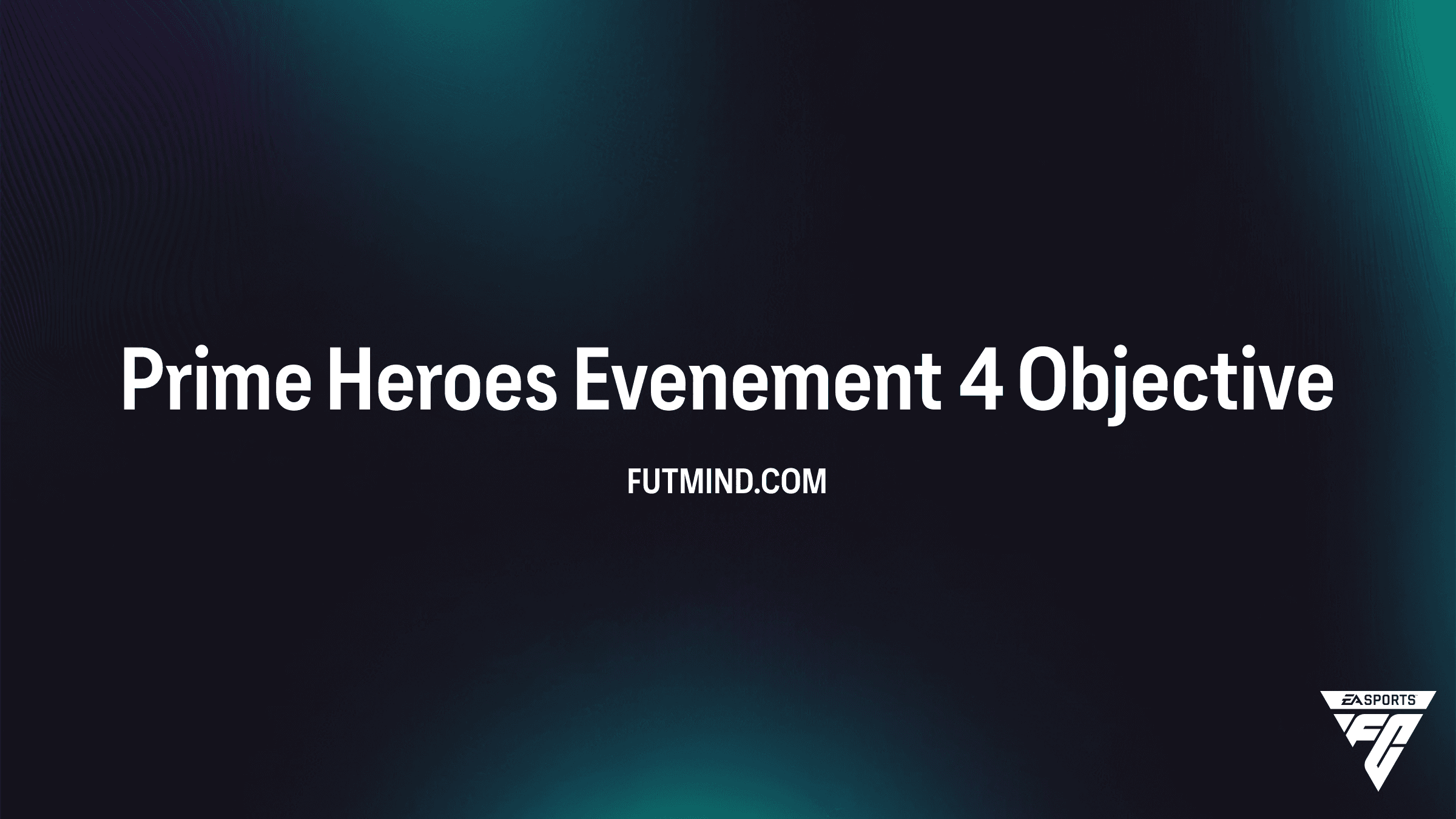 Prime Heroes Evenement 4 Objective: Voltooiing en Beloningen in FC 26