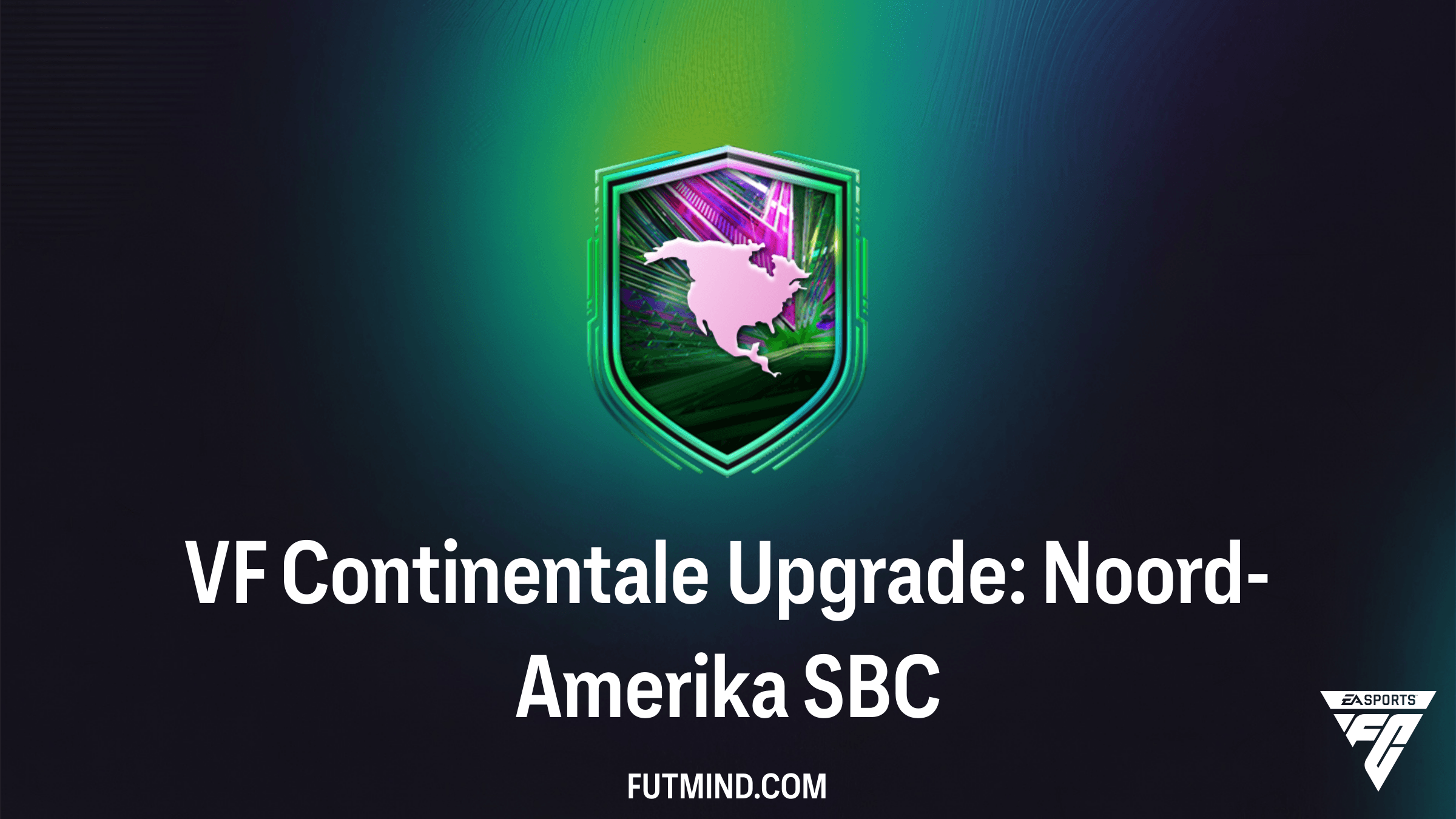 VF Continentale Upgrade: Noord-Amerika SBC - Hoe voltooi je deze FC 26 uitdaging?