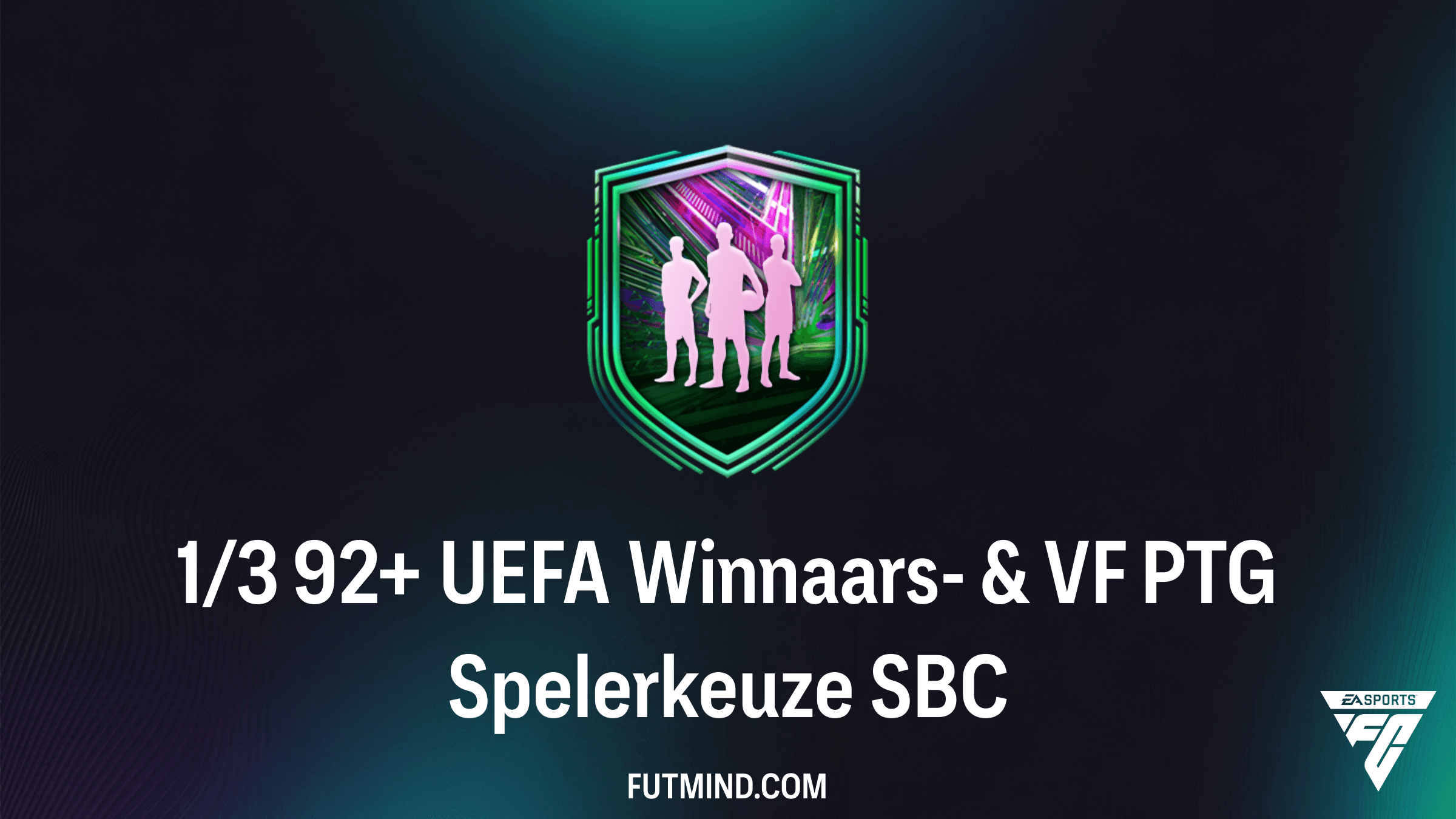 Hoe voltooi je de 1/3 92+ UEFA Winnaars- & VF PTG Spelerkeuze SBC in FC 26?