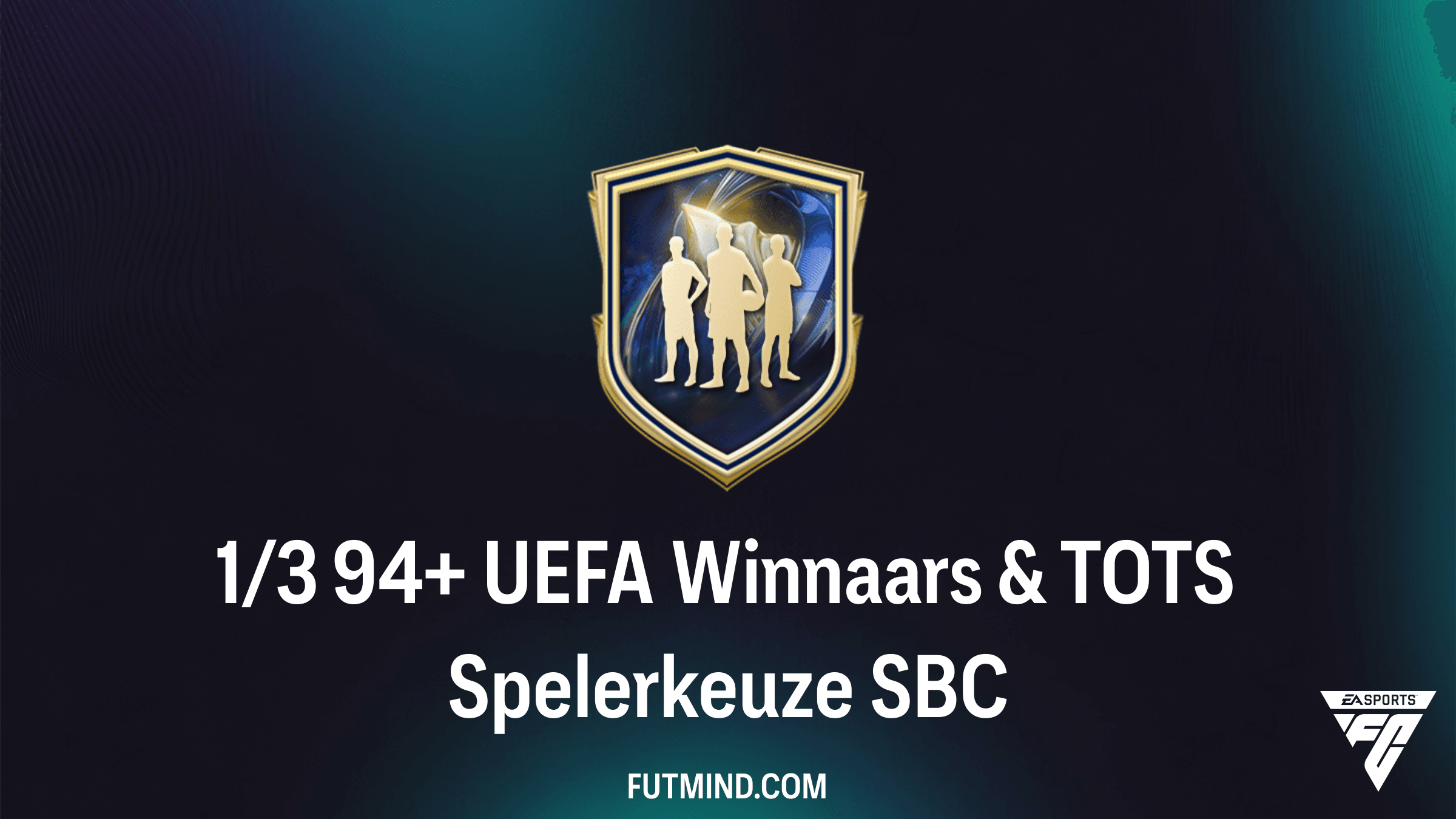 1/3 94+ UEFA Winnaars & TOTS Spelerkeuze SBC: De Ultieme Gids en Analyse